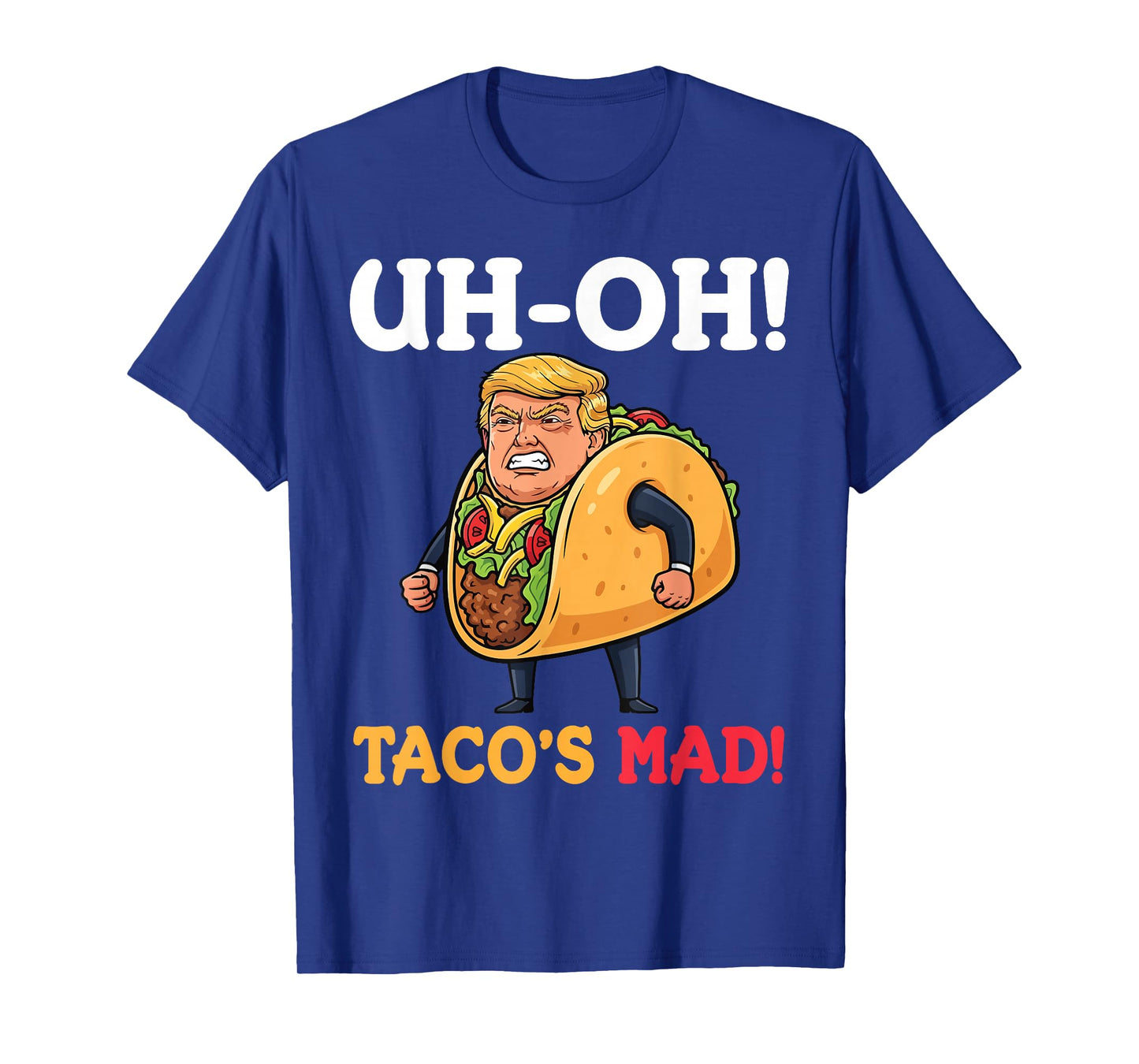 Funny Trump in Taco Costume Taco’s Mad Political Humor T-Shirt