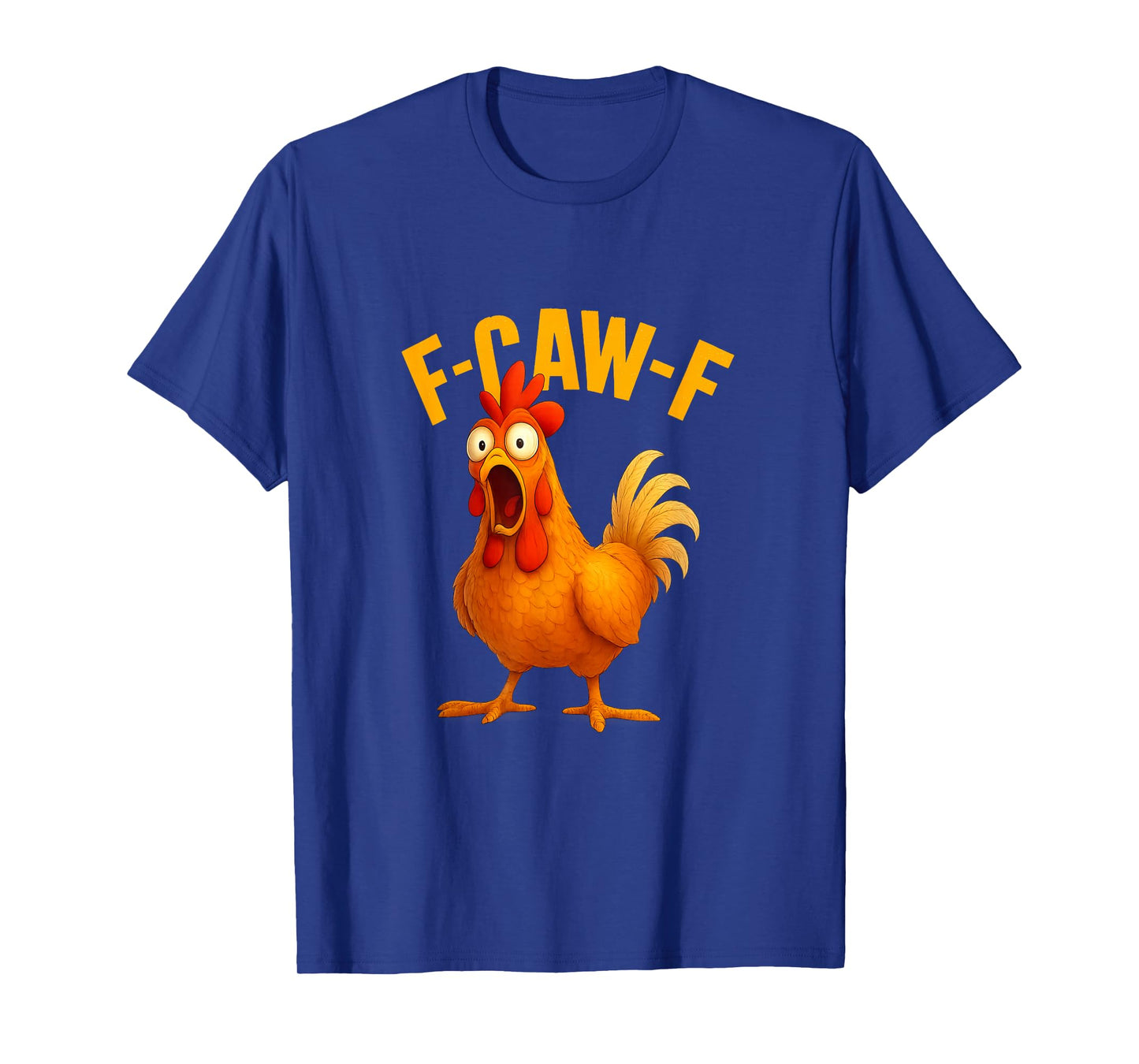 Funny F-Caw-F Chicken T-Shirt Humor Farm Animal Tee T-Shirt