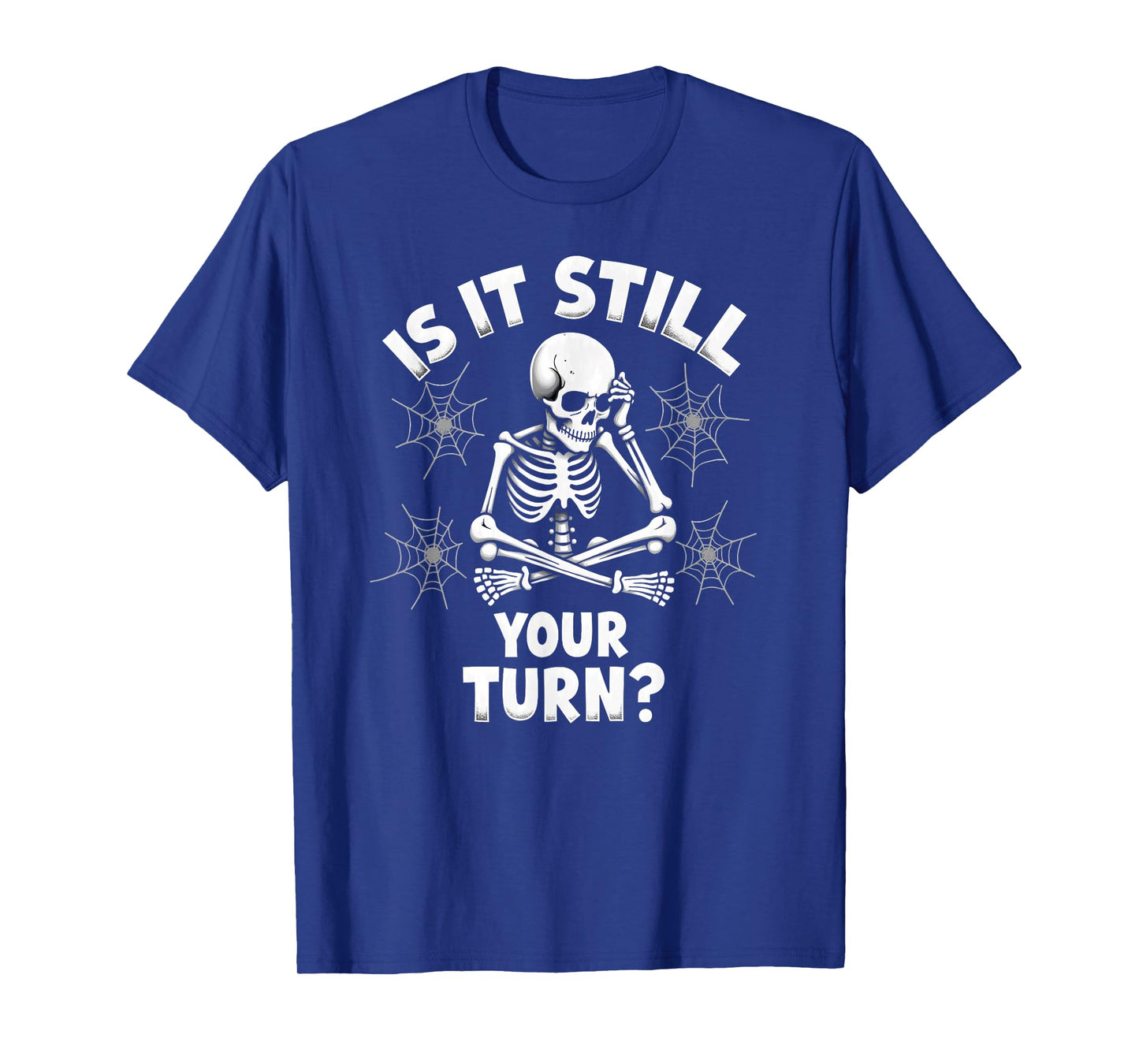 Halloween is It Still Your Turn Skeleton Board Gamer T-Shirt