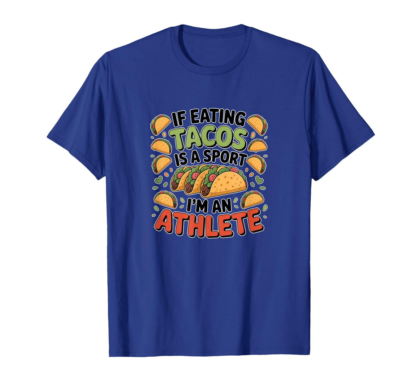Taco Tuesday Mexican Food If Eating Tacos is A Sport Athlete T-Shirt