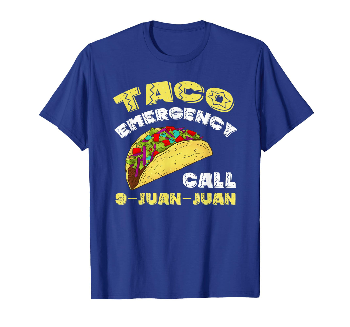 Taco Emergency Call 9 Juan Juan Cinco De Mayo Funny T-Shirt