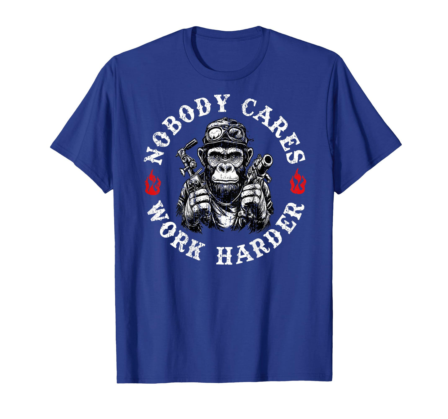 Nobody Cares Work Harder Funny Monkey Saying (On Back) T-Shirt