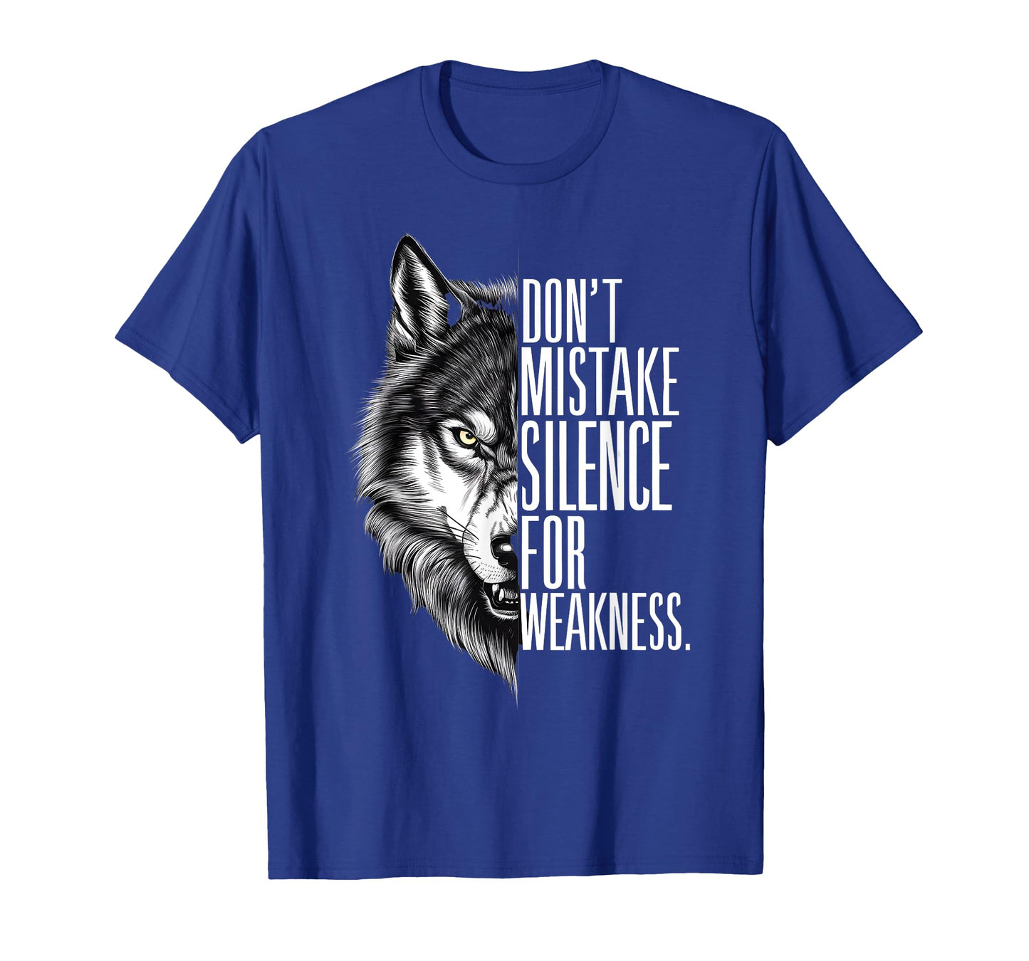 Don't Mistake My Silence For Weakness Wolf Alpha T-Shirt