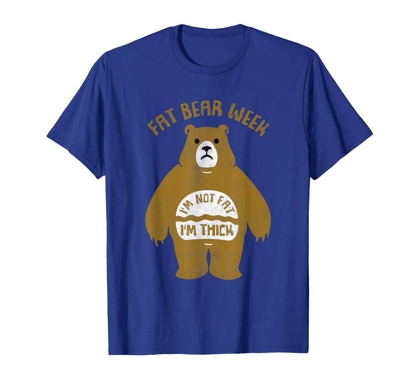 Fat Bear Week I'm Not Fat I'm Thick Funny T-Shirt