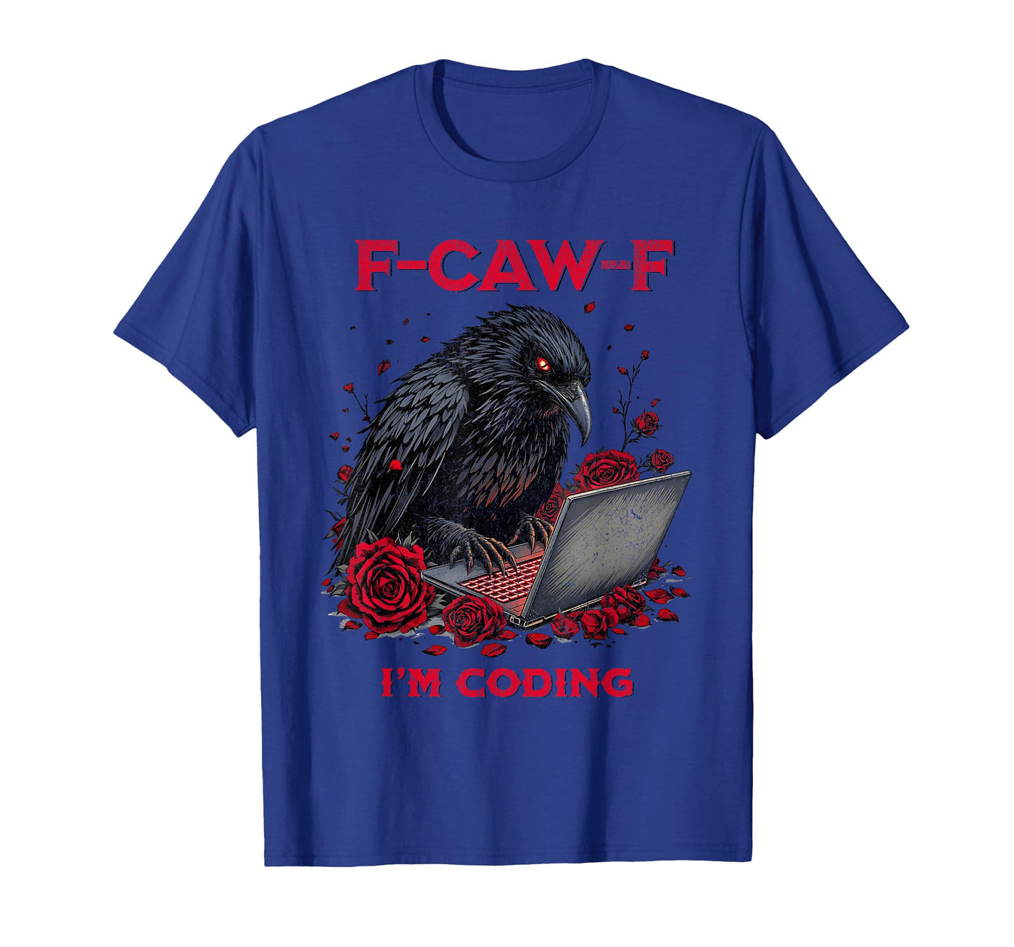 F-CAW-F Crow Coding Funny Raven Programmer Dark Humor T-Shirt