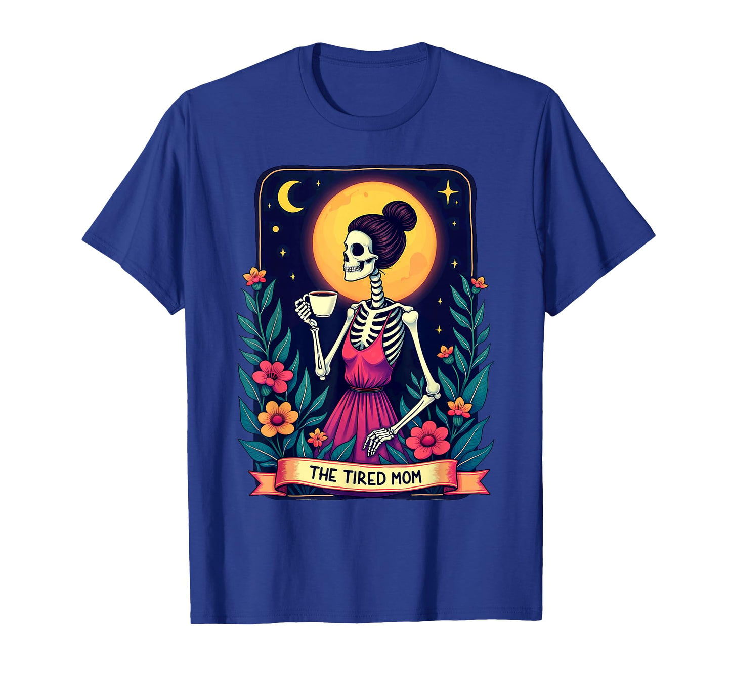 Gothic Tarot Card Skeleton Coffee The Tired Mom T-Shirt