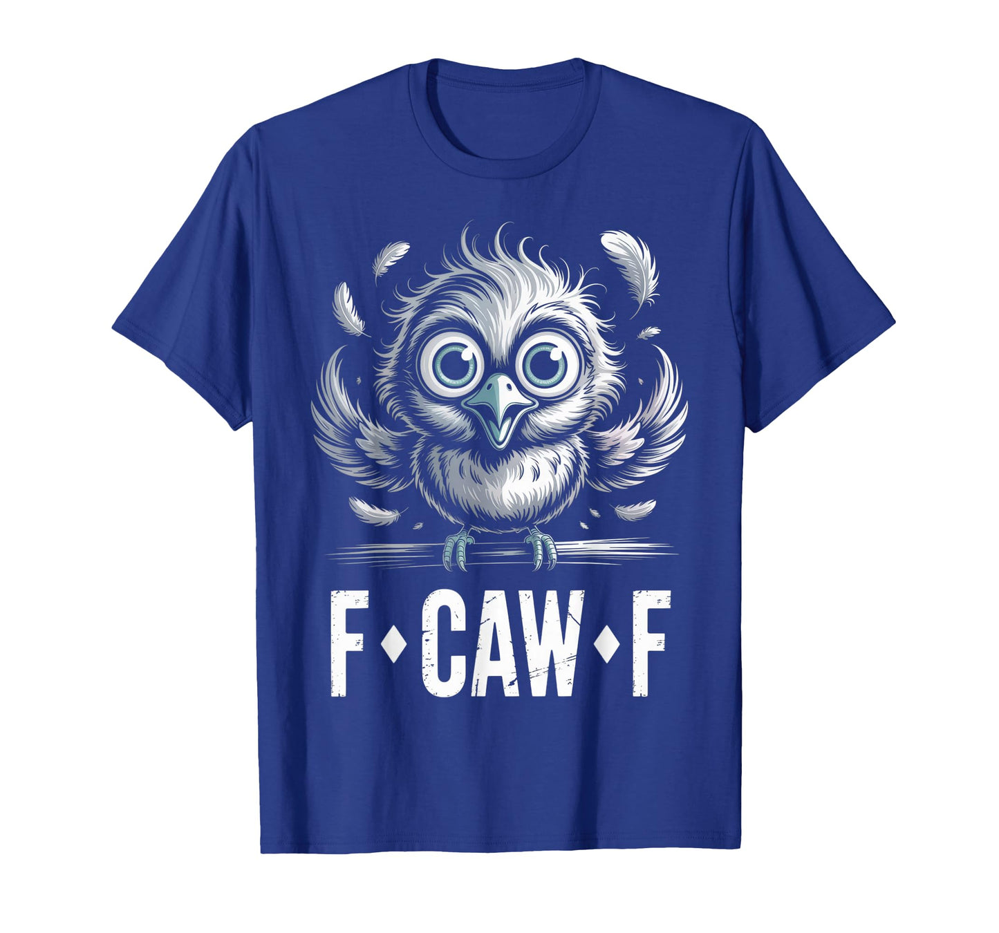 F-CAW-F Funny Owl Outfit Cute Big Eyes Feather Humor Look T-Shirt