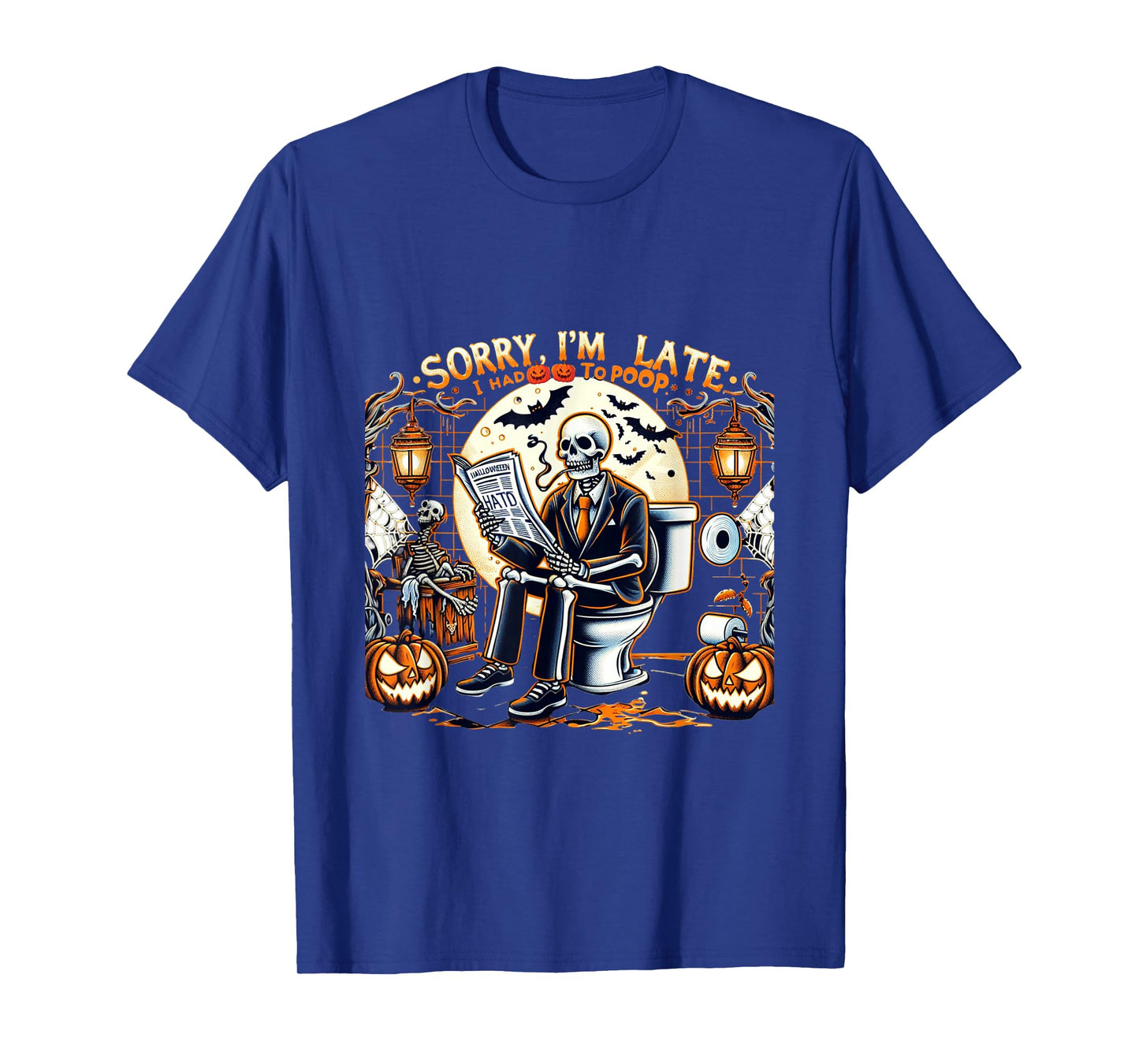 Sorry I'm Late I Had to Poop Funny Halloween Design T-Shirt