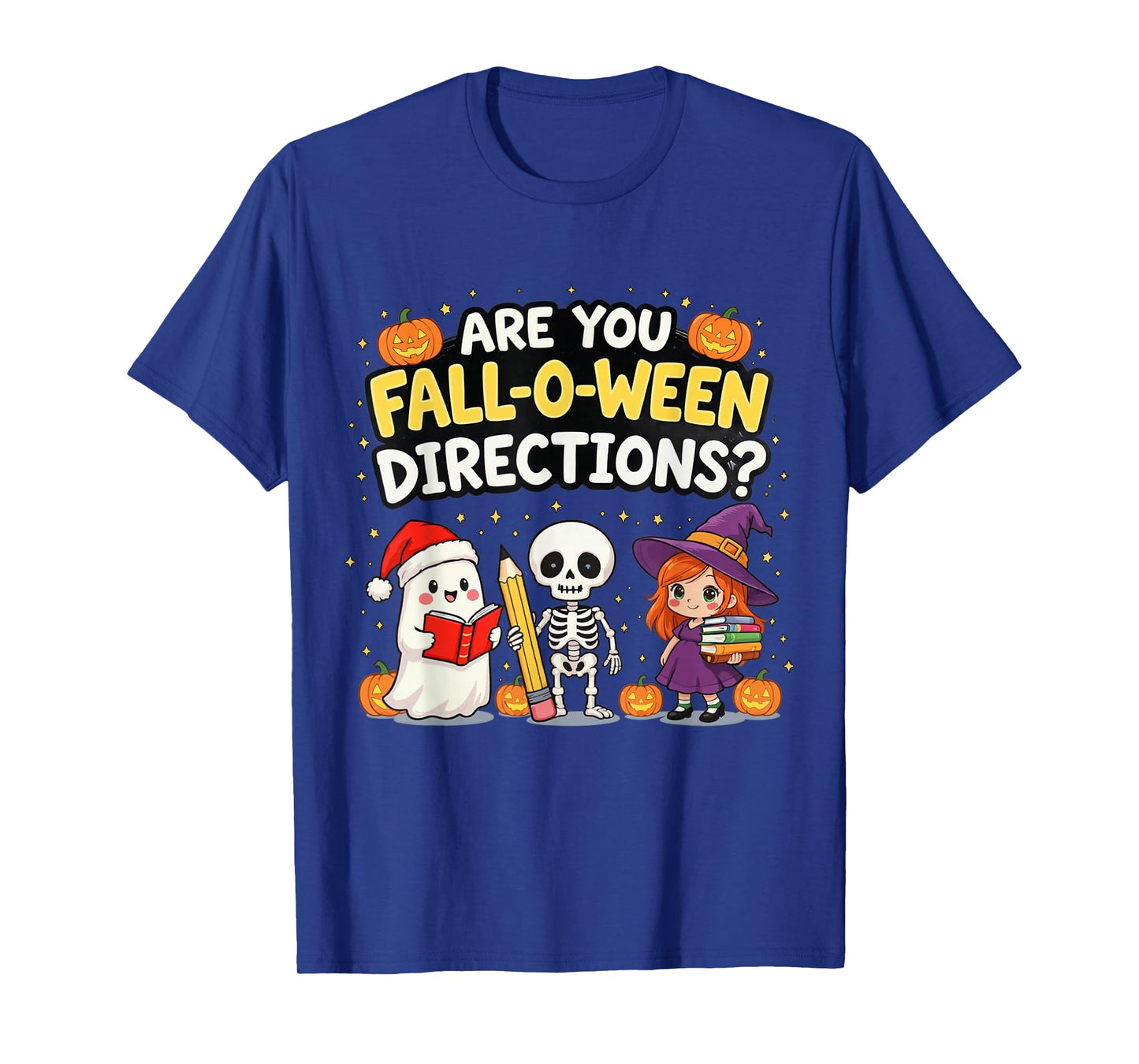 are You Fall-O-Ween Directions, Funny Halloween Teacher Joke T-Shirt
