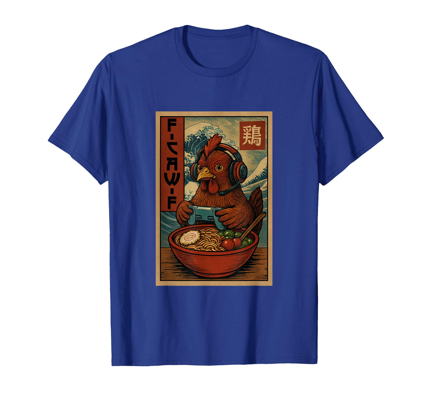 Unisex F-Caw-F Japanese Ramen Anime Kawaii Chicken Gamer T-Shirt