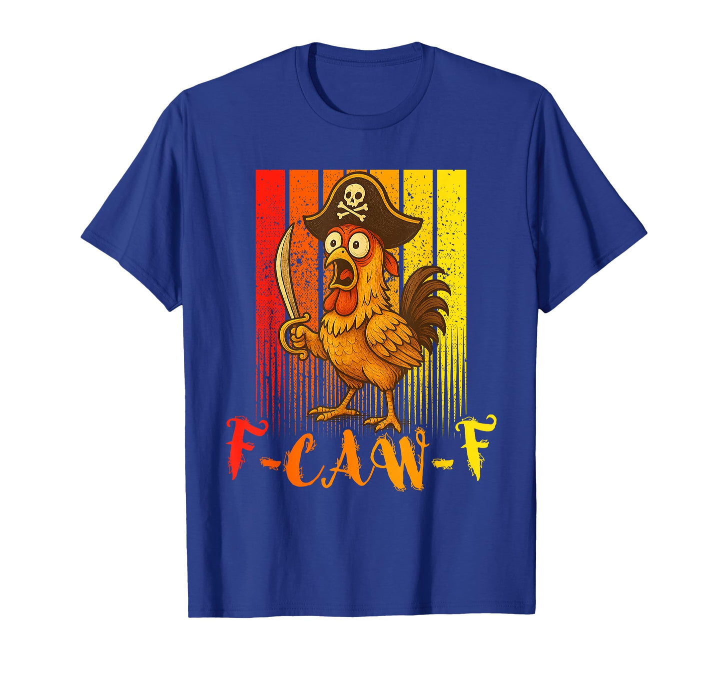 Funny F-Caw-F Retro Chicken, FCAWF Pirate Chicken Men Women T-Shirt
