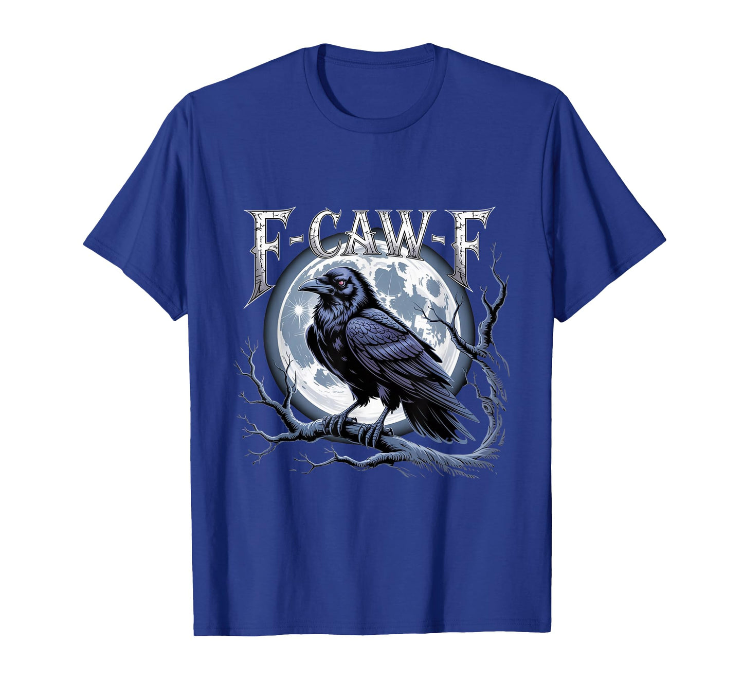 F-Caw-F Black Crow, Funny Black Bird Moon Gothic Adult Humor T-Shirt