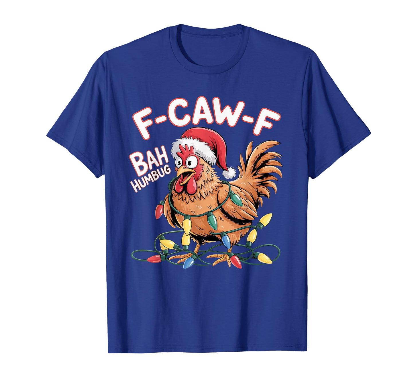 Funny Xmas F-Caw-F Chicken Design, Bah-Humbug T-Shirt