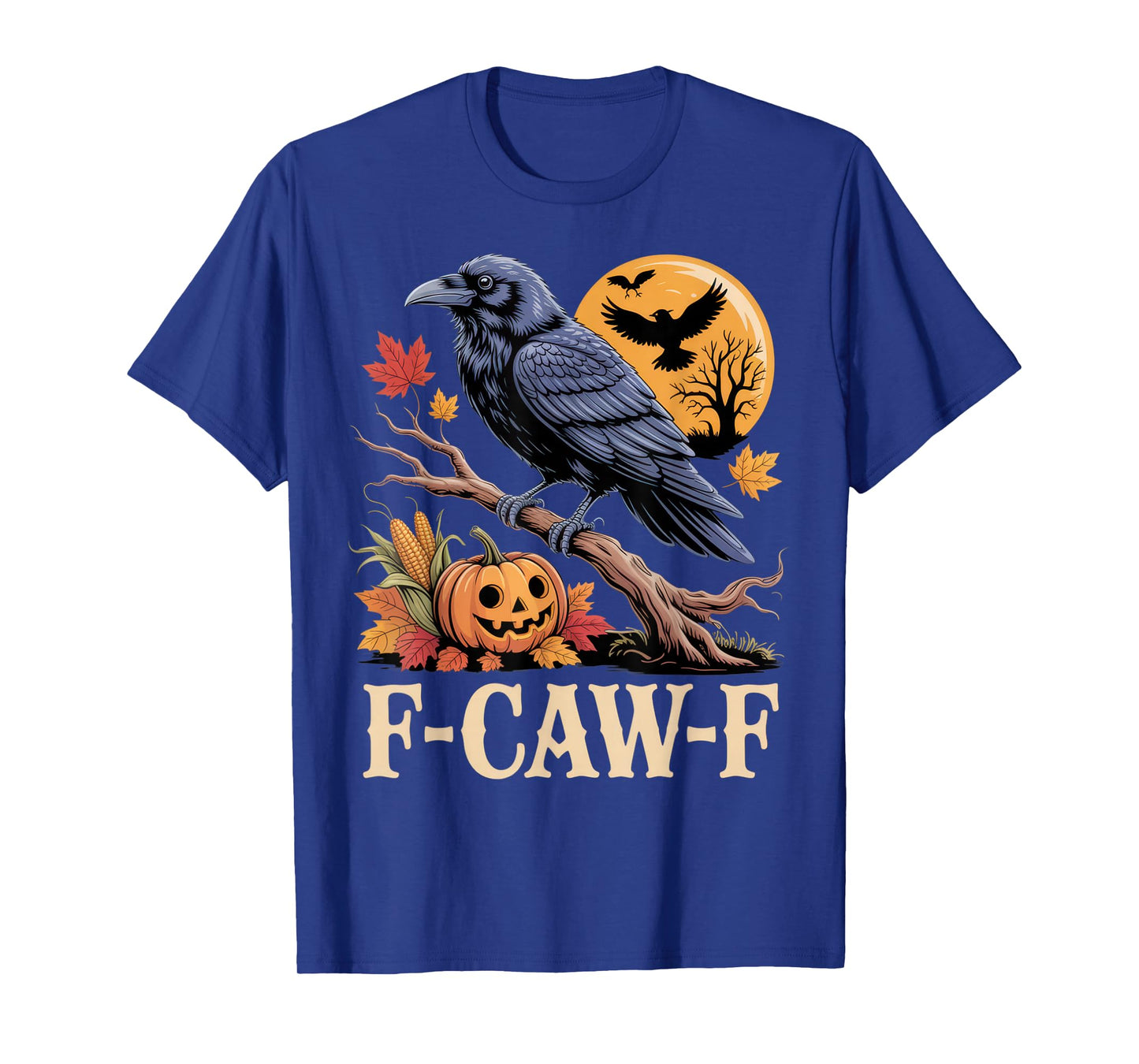 F-CAW-F Raven Lovers Halloween Fun Autumn Vibes T-Shirt