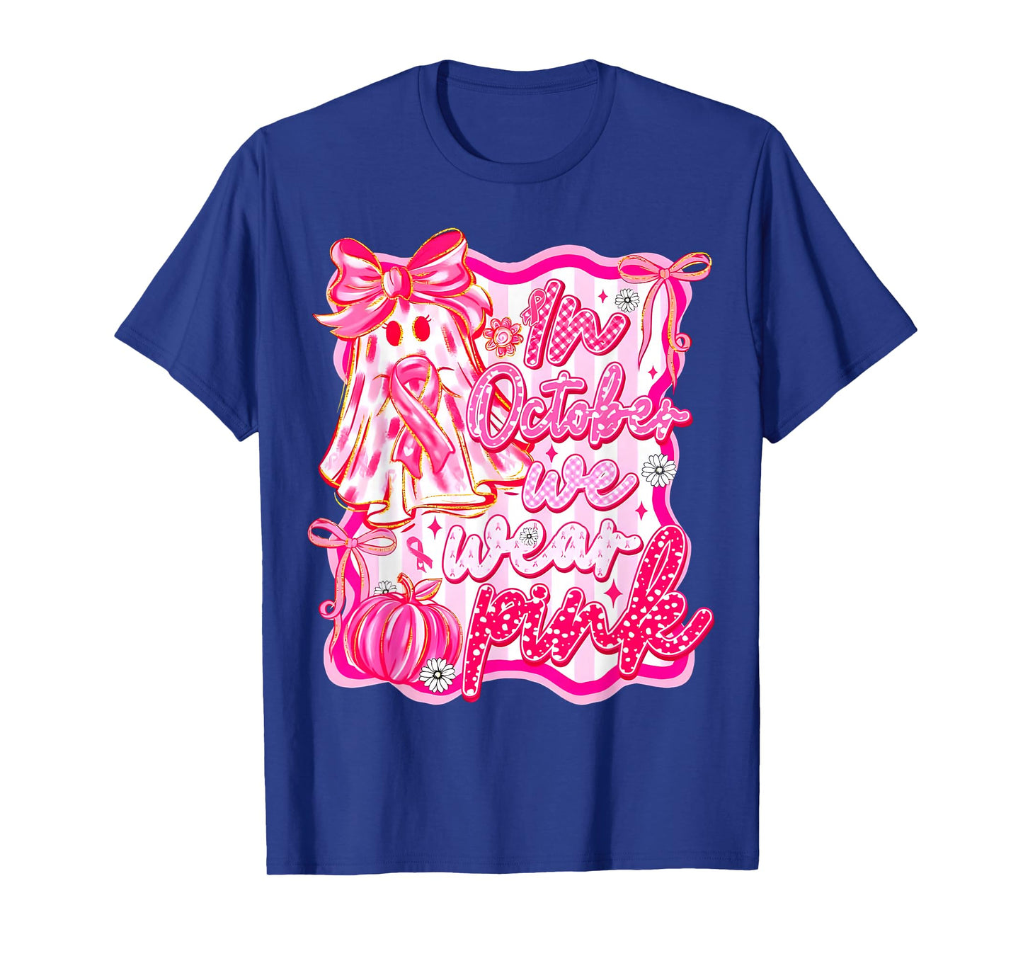 in October We Wear Pink Ghost Breast Cancer Awareness Women T-Shirt