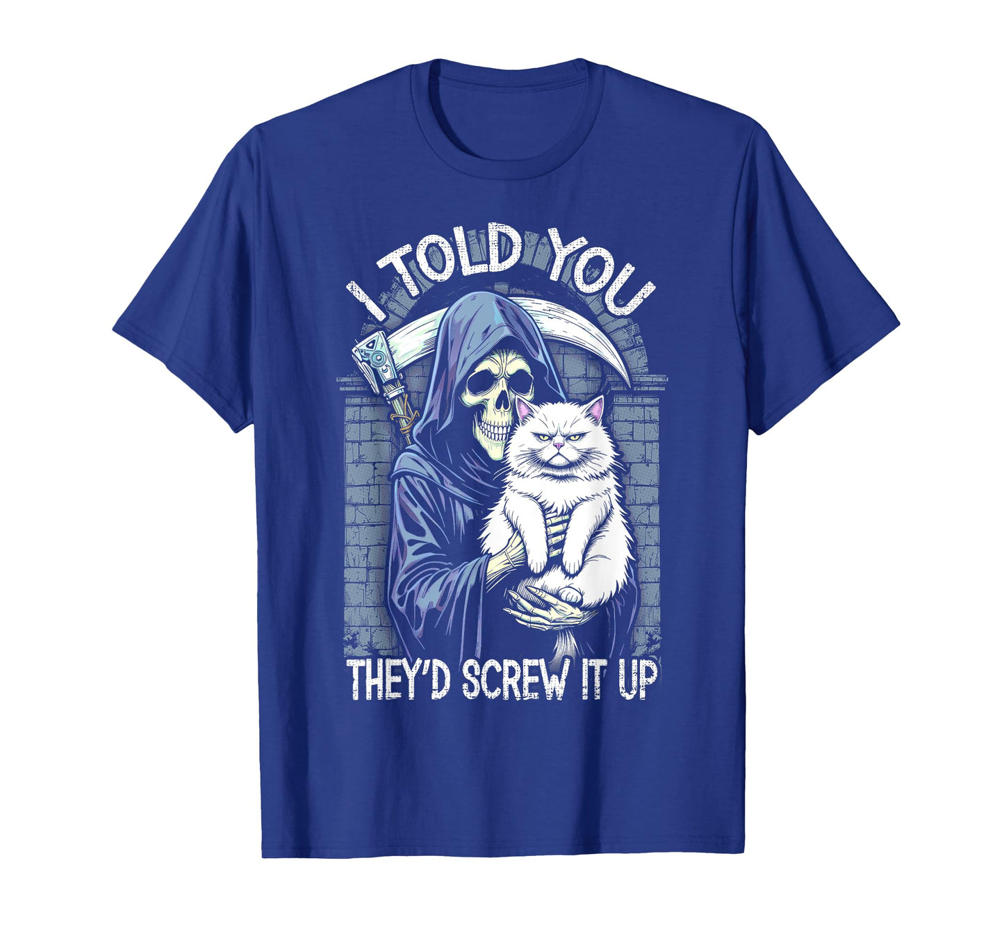Grim Reaper Cat Humans Screw It Up Sarcastic Halloween Cats T-Shirt