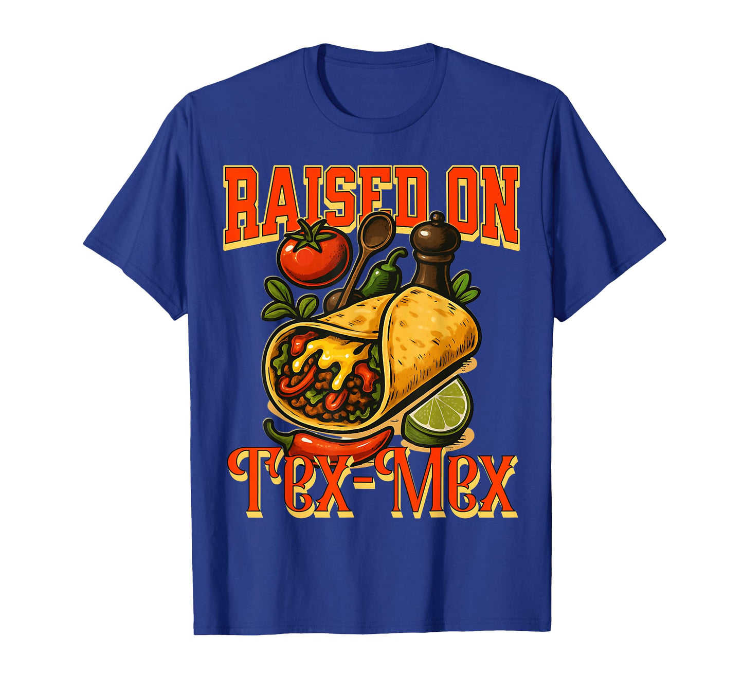 Raised on Tex-Mex s Mexicana Hot Food Lover T-Shirt