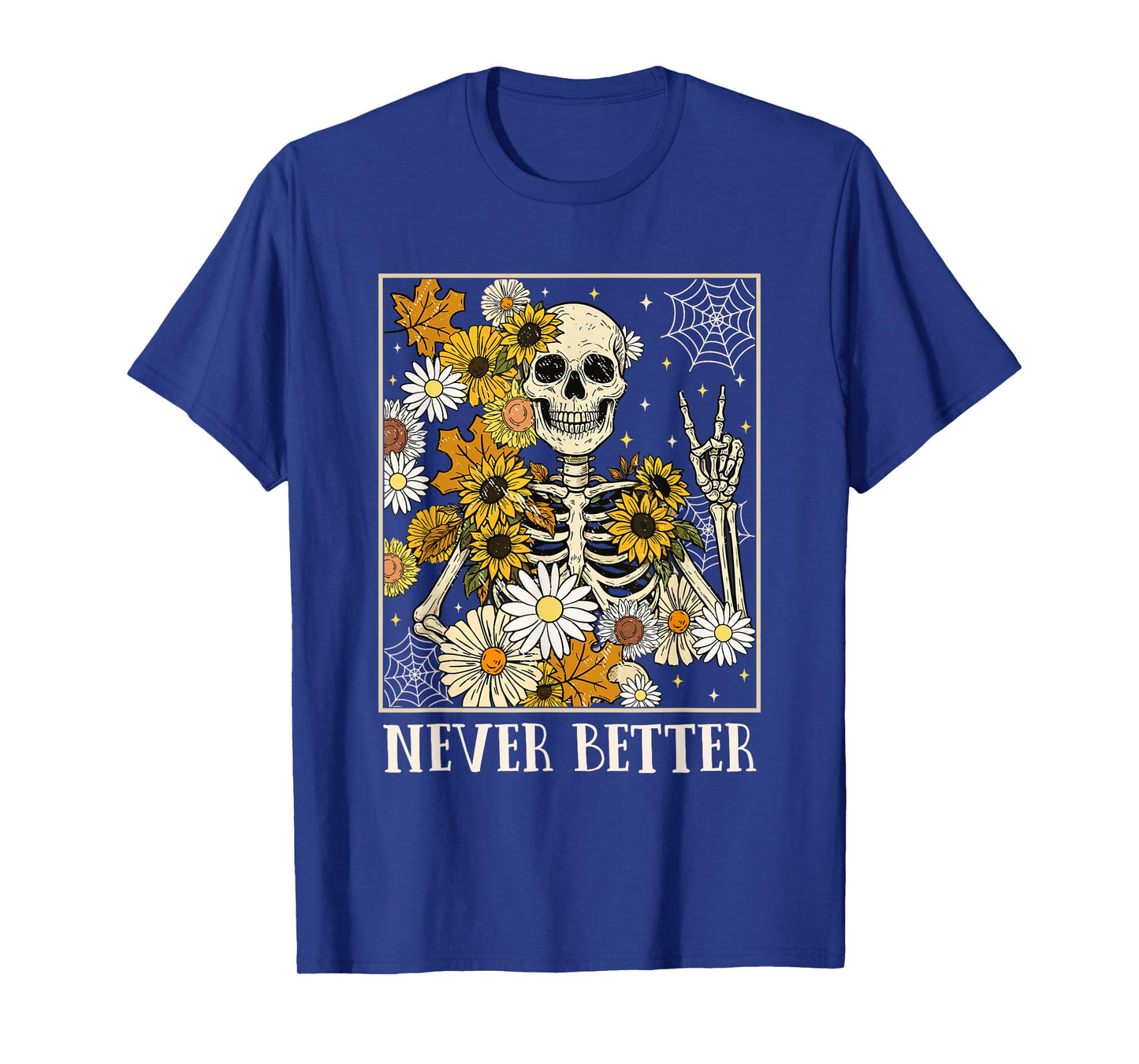 Never Better Spooky Floral Skeleton Halloween Costumes Women T-Shirt