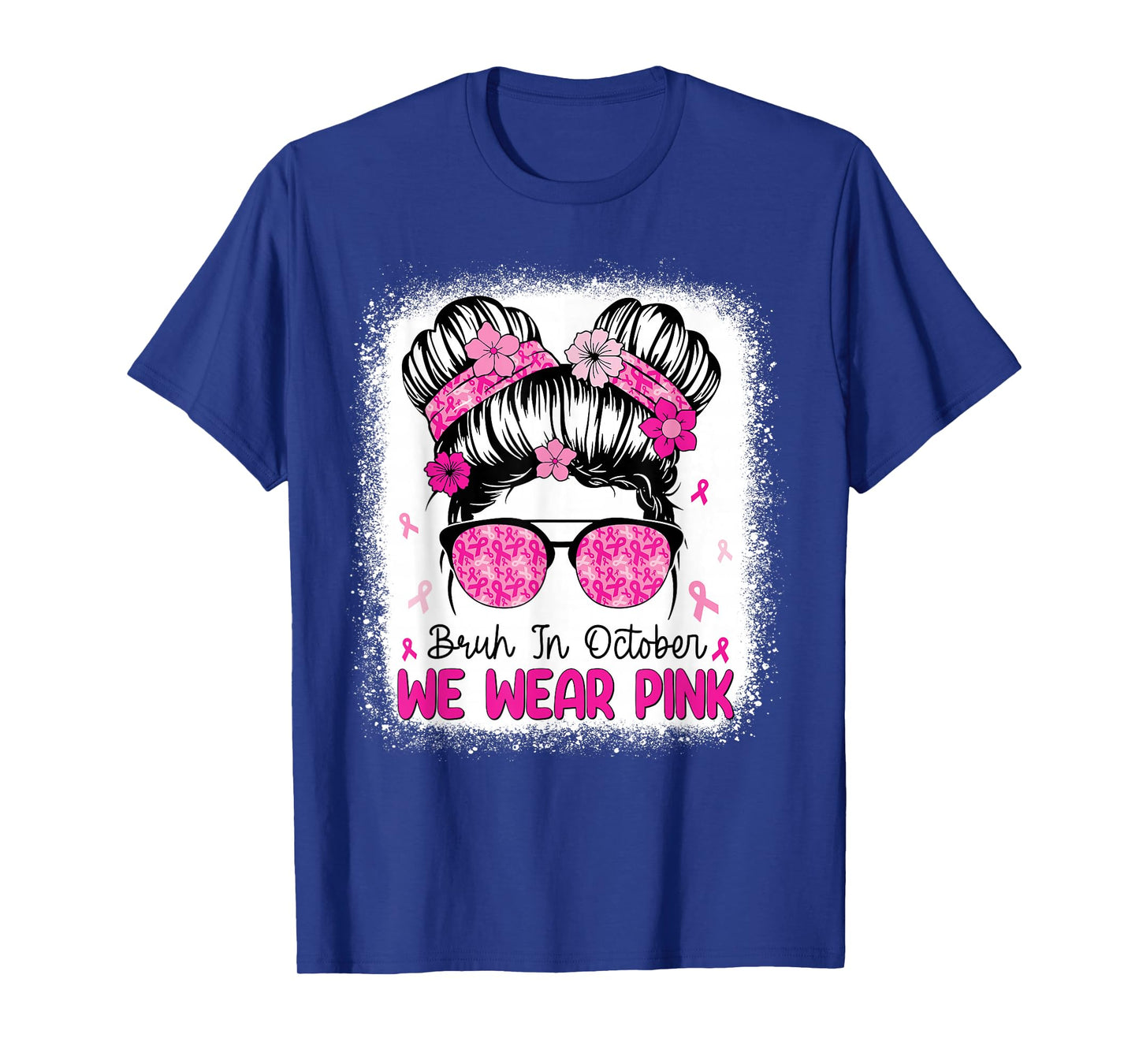 Breast Cancer Messy Bun Girls Bruh in October We Wear Pink T-Shirt