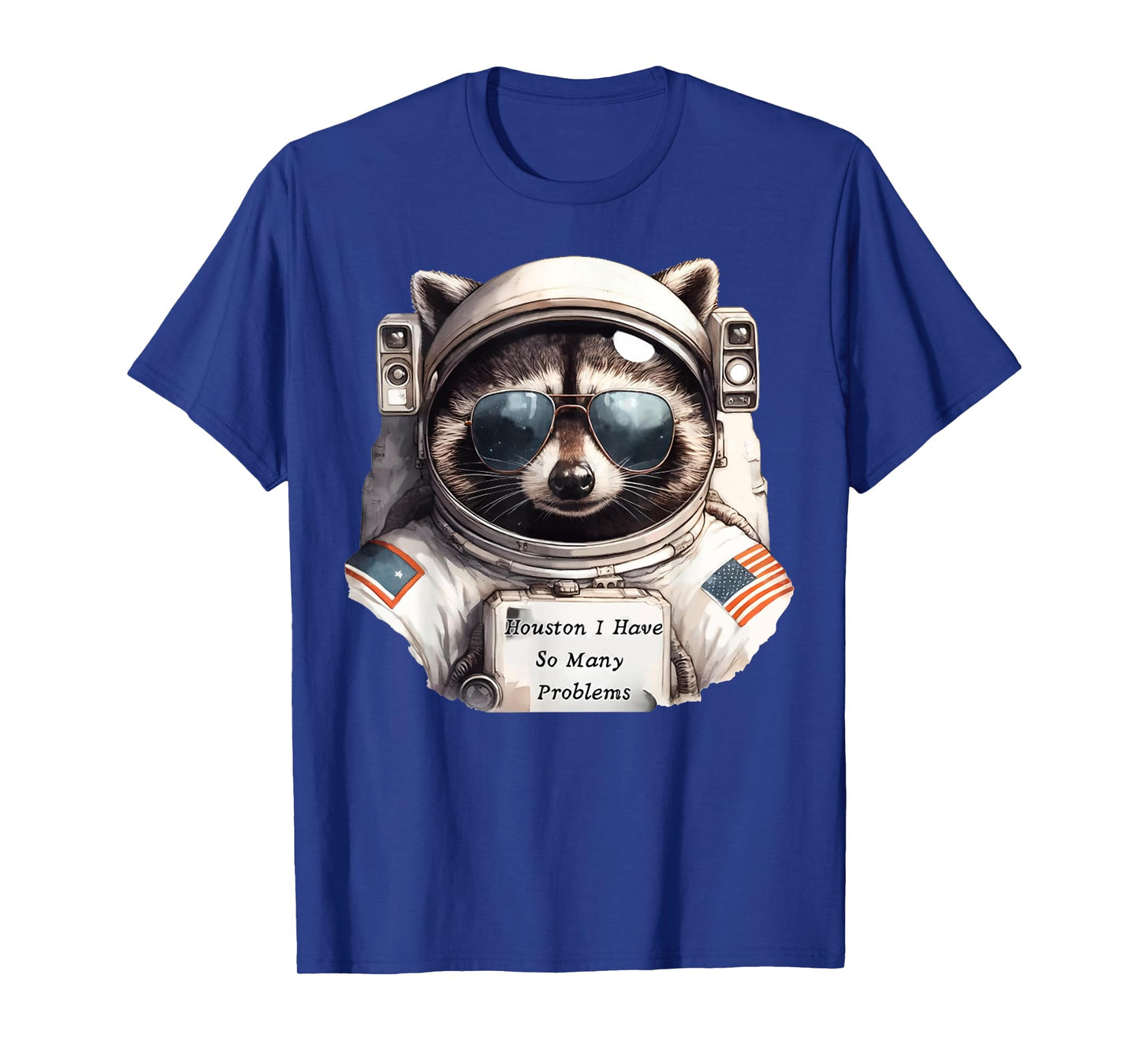 Houston I Have So Many Problems Funny Space Raccoon Meme T-Shirt