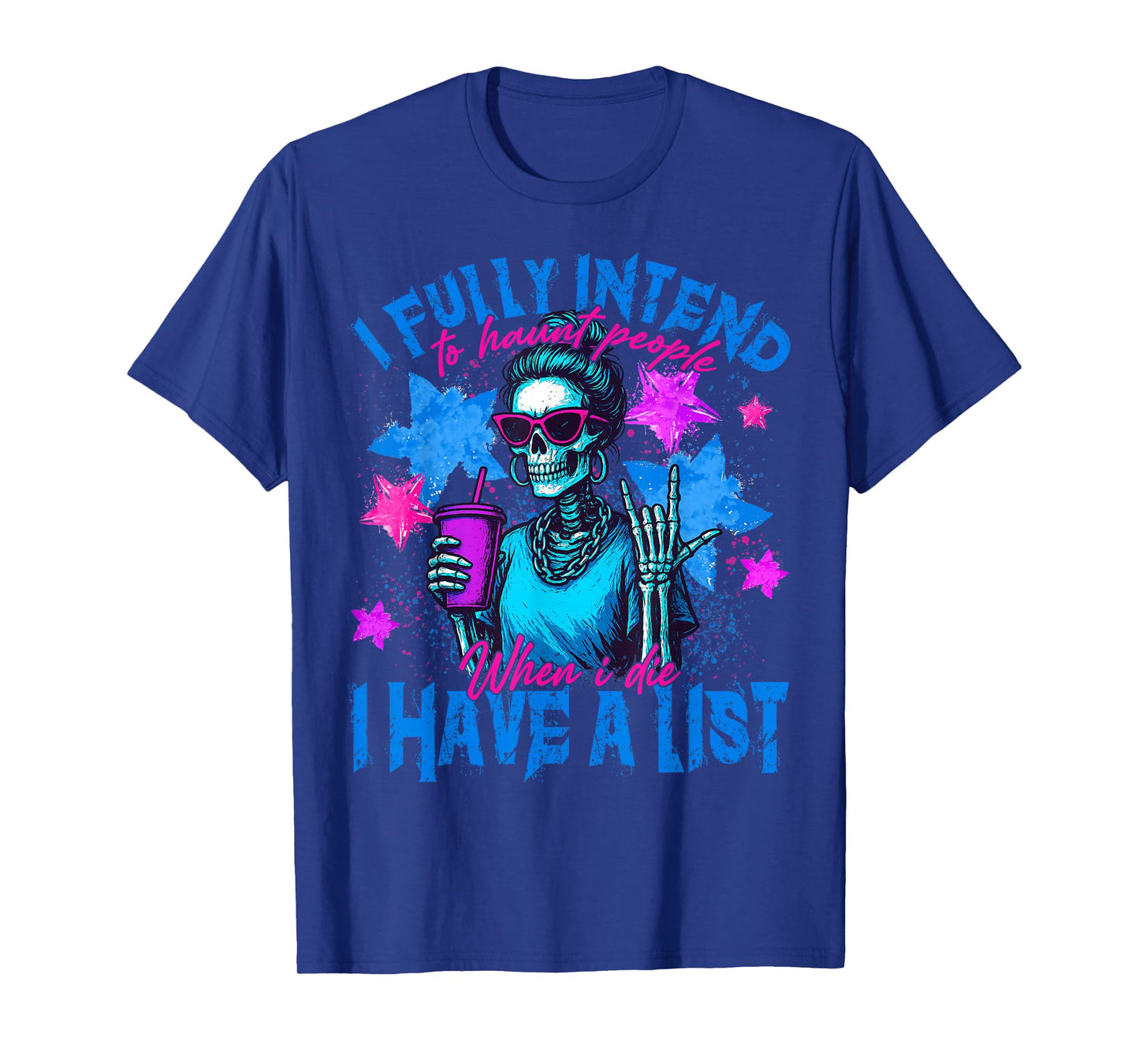 I Fully Intend to Haunt People When I Die,Messy Bun Skeleton T-Shirt