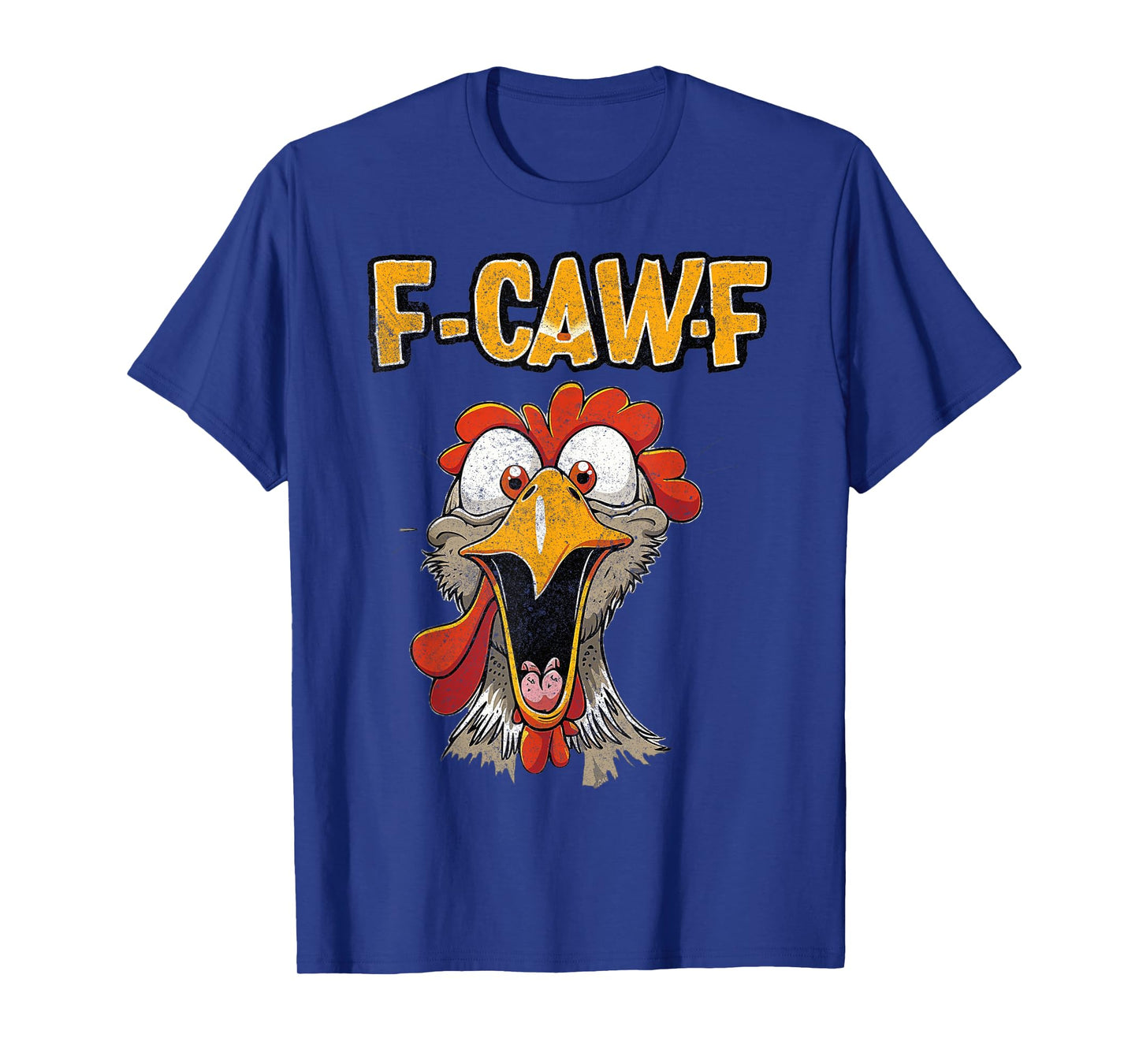 Funny F-Caw-F Chicken Fcawf Chicken Funny T-Shirt