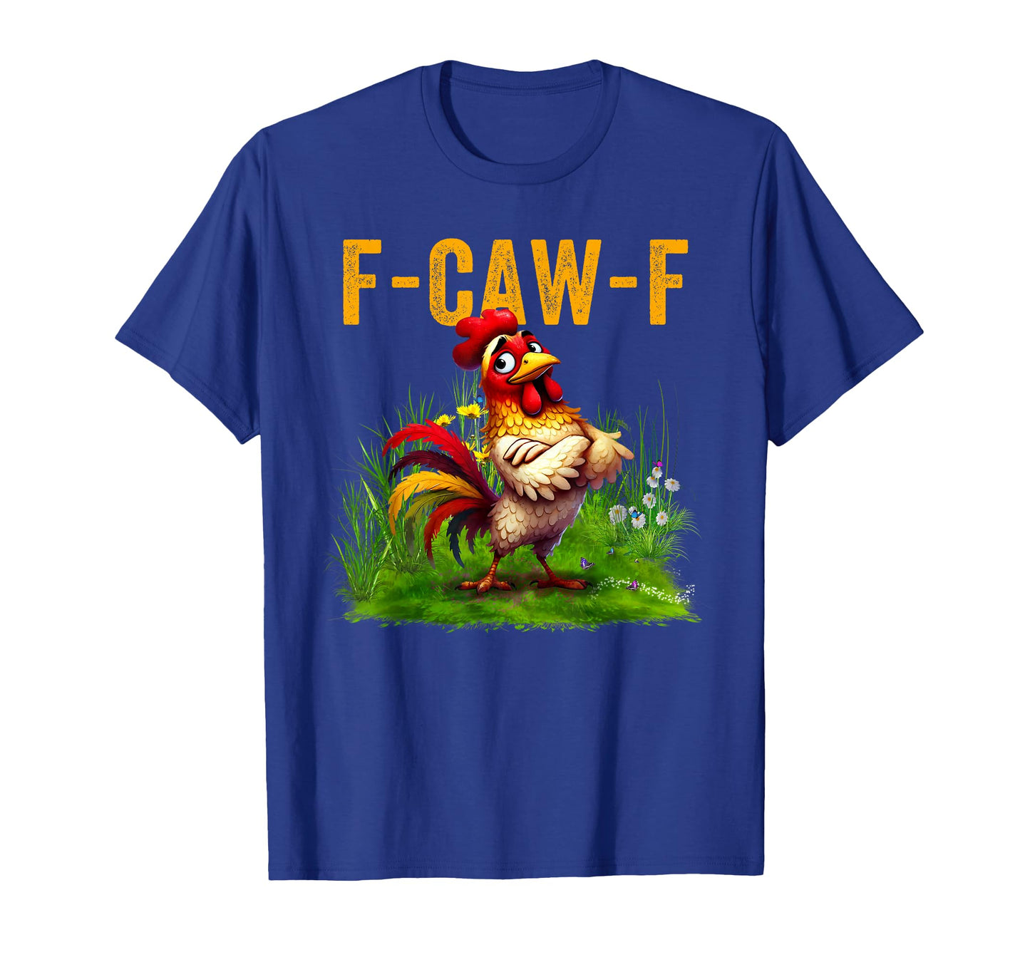 F-CAW-F Funny Rooster Chicken Farm Animal Humor Bird Lovers T-Shirt