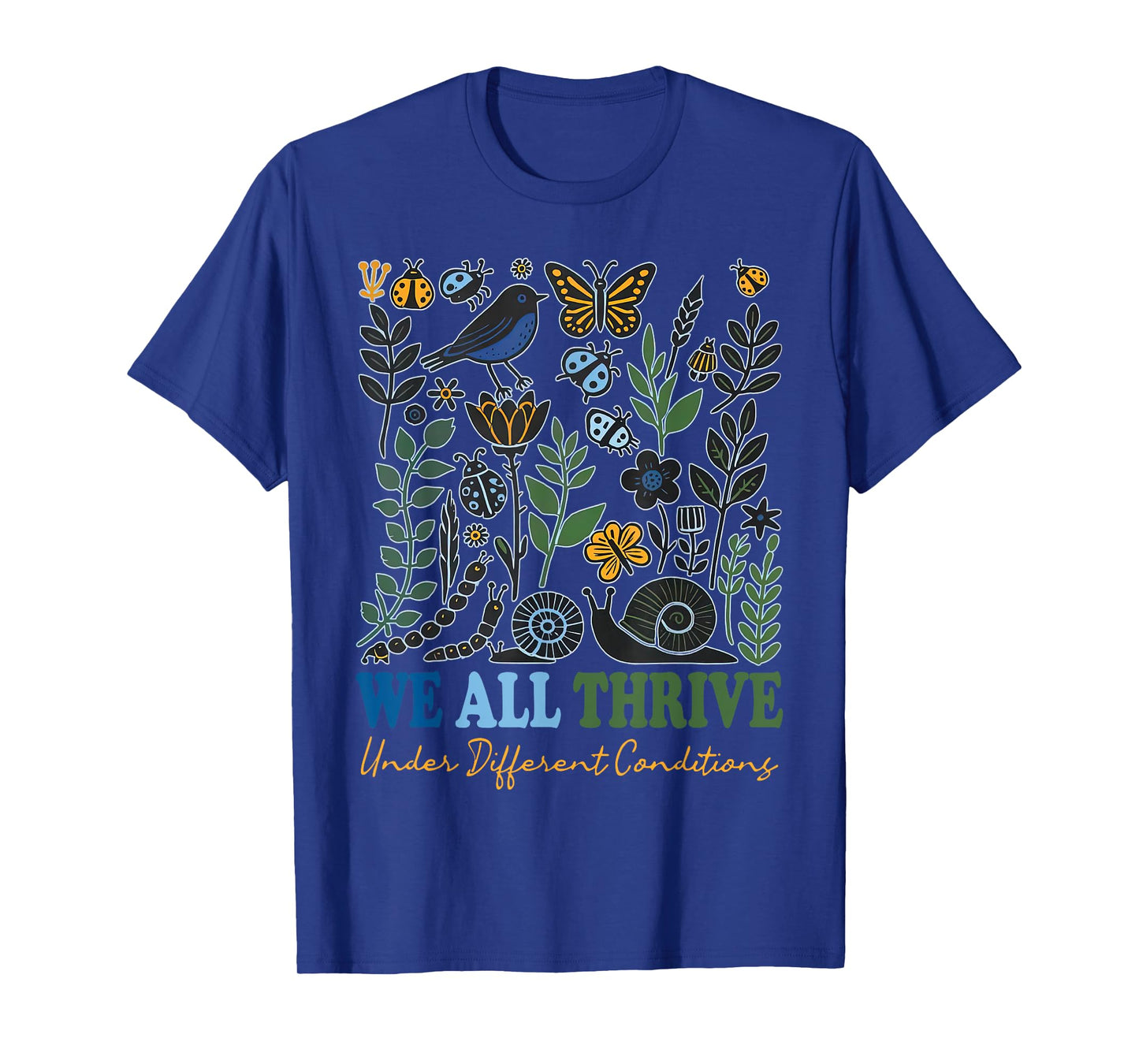 We All Thrive Under Different Conditions Cute Neurodivergent T-Shirt