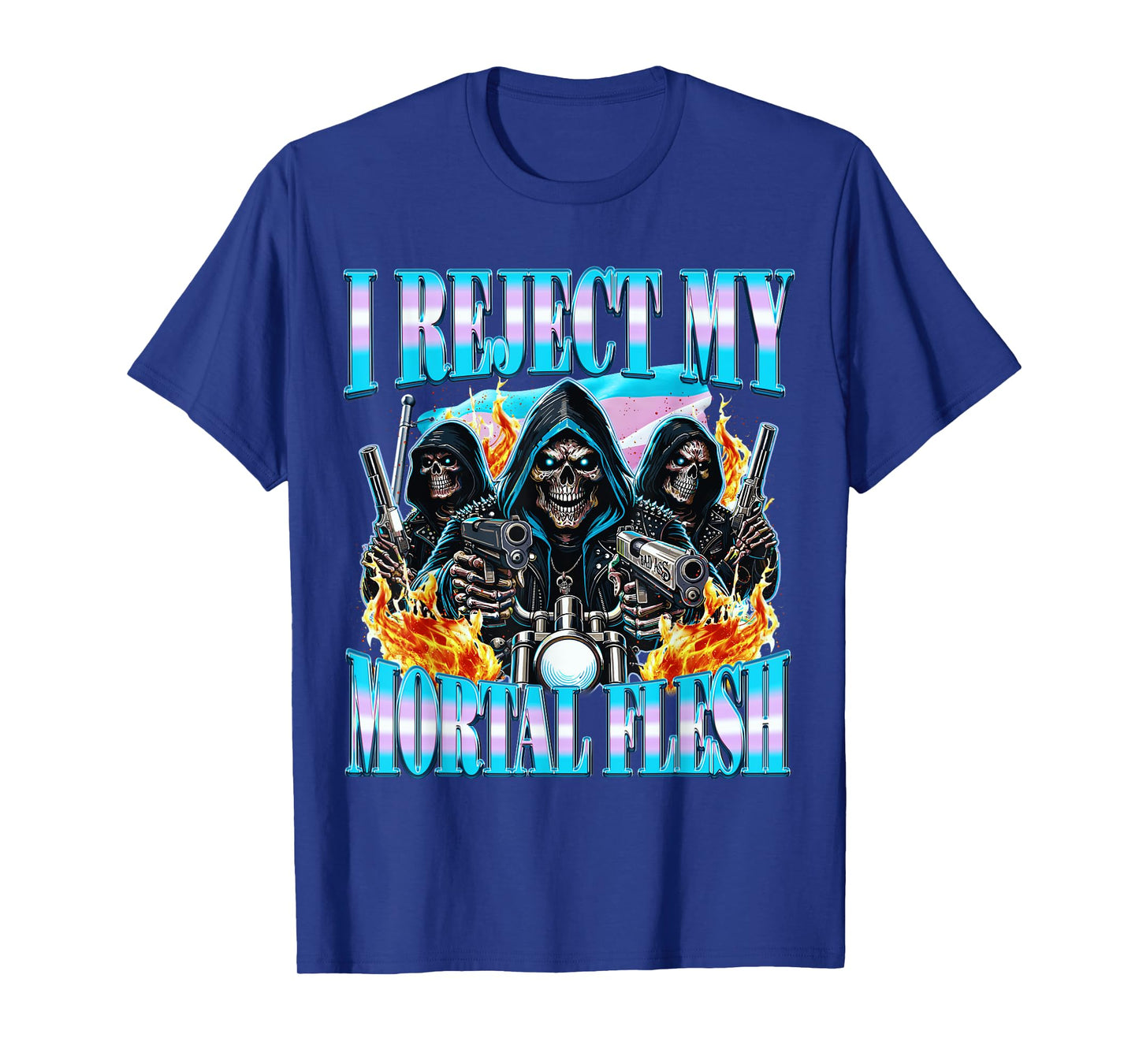 I Reject My Mortal Flesh Funny LGBT Trans Pride Bootleg T-Shirt