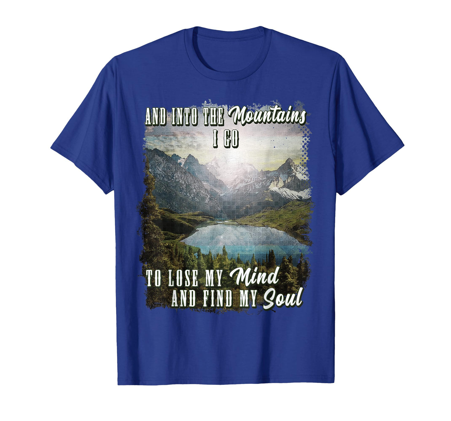 Into The Mountains I Go To Lose My Mind Find My Soul Retro T-Shirt