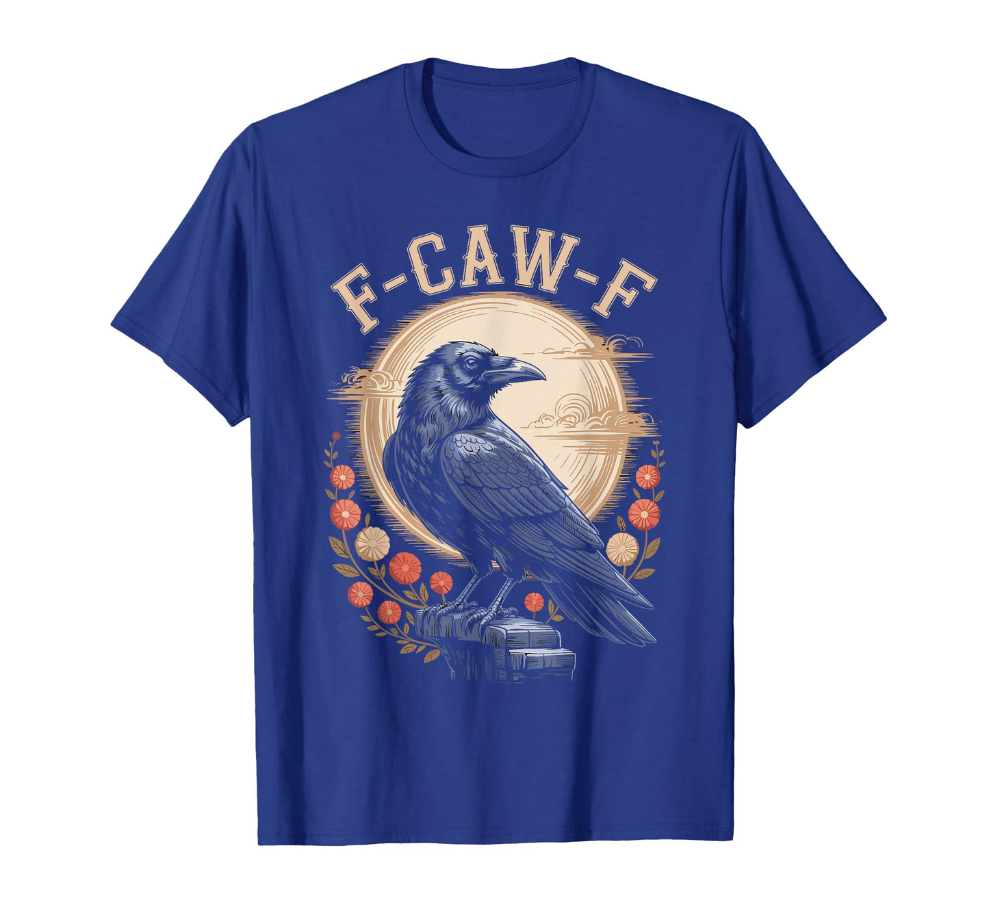 F Caw F Raven Bird Saying Graphic F Caw F Crow T-Shirt