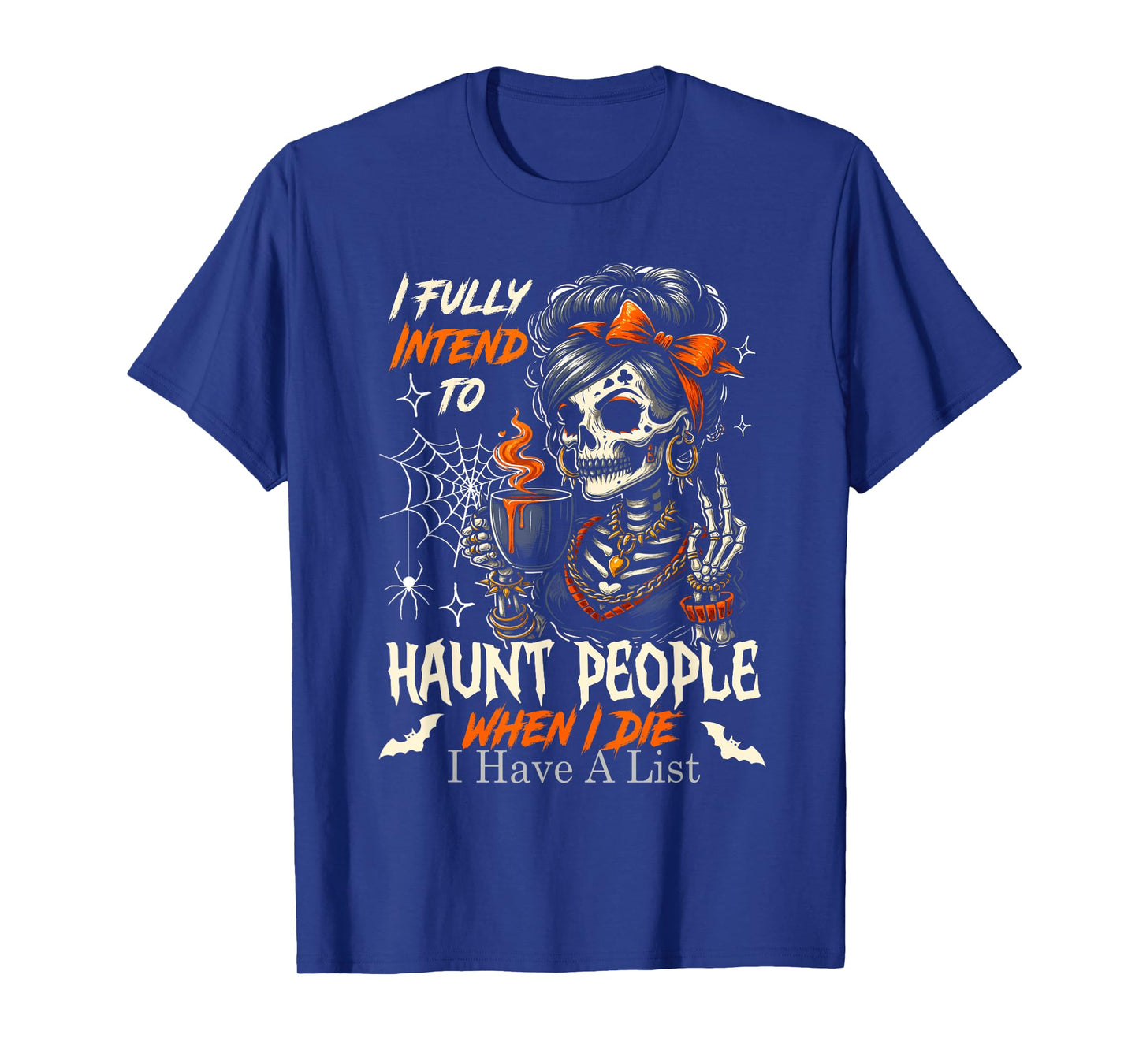 I Fully Intend to Haunt People When I Die Funny Skeleton T-Shirt