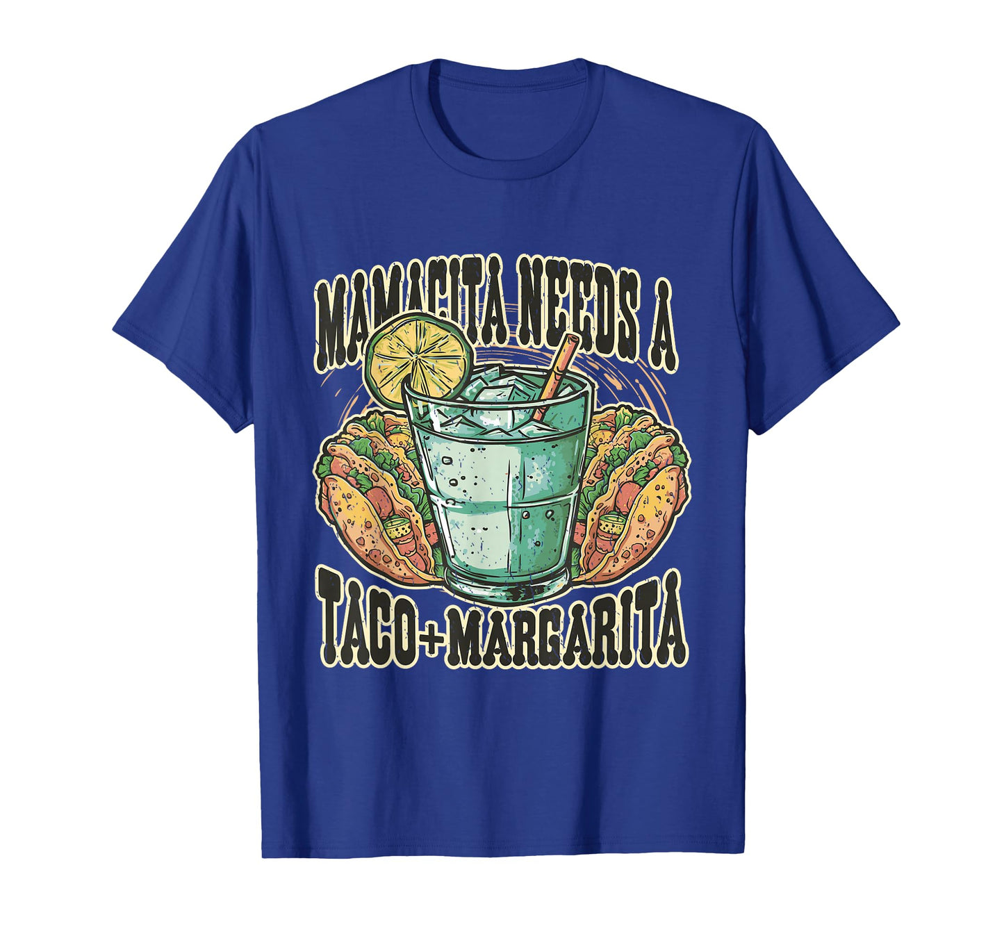 Mamacita Needs A Taco and Margarita T-Shirt