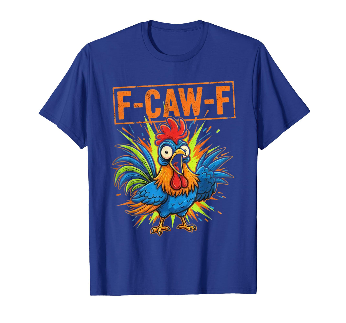 F-Caw-F Funny Chicken Rooster Meme F CAW F T-Shirt