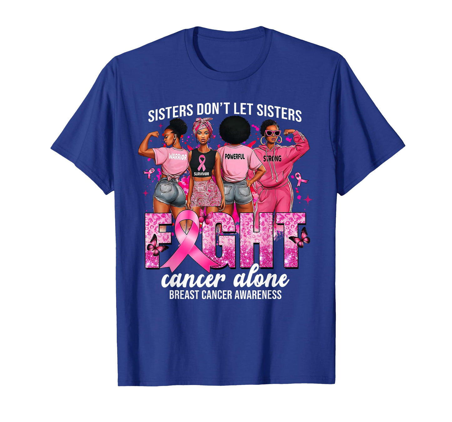 Sisters Don't Let Sisters Fight Cancer Alone Breast Cancer T-Shirt