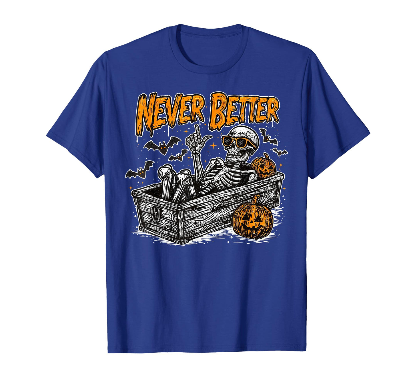 Never Better Skeleton Funny Halloween Spooky Season T-Shirt