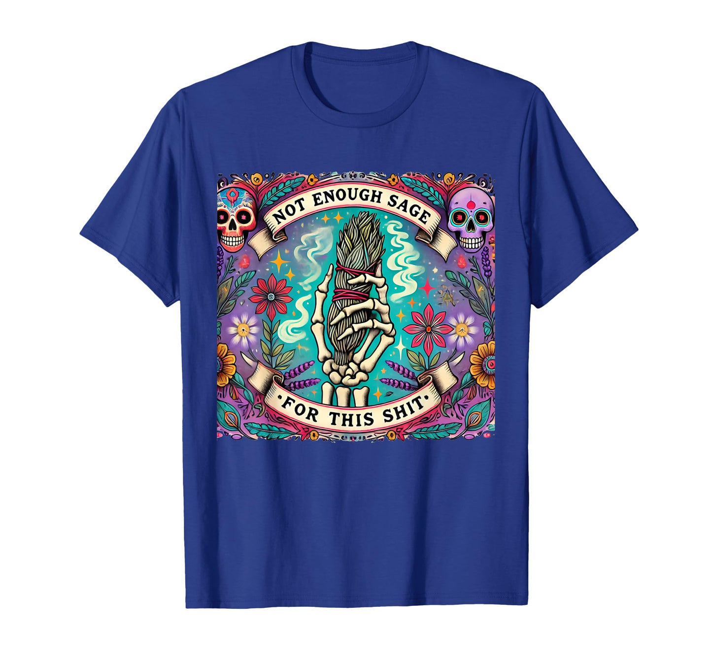 Not Enough Sage For This Tarot Card Funny Situal Smudge T-Shirt