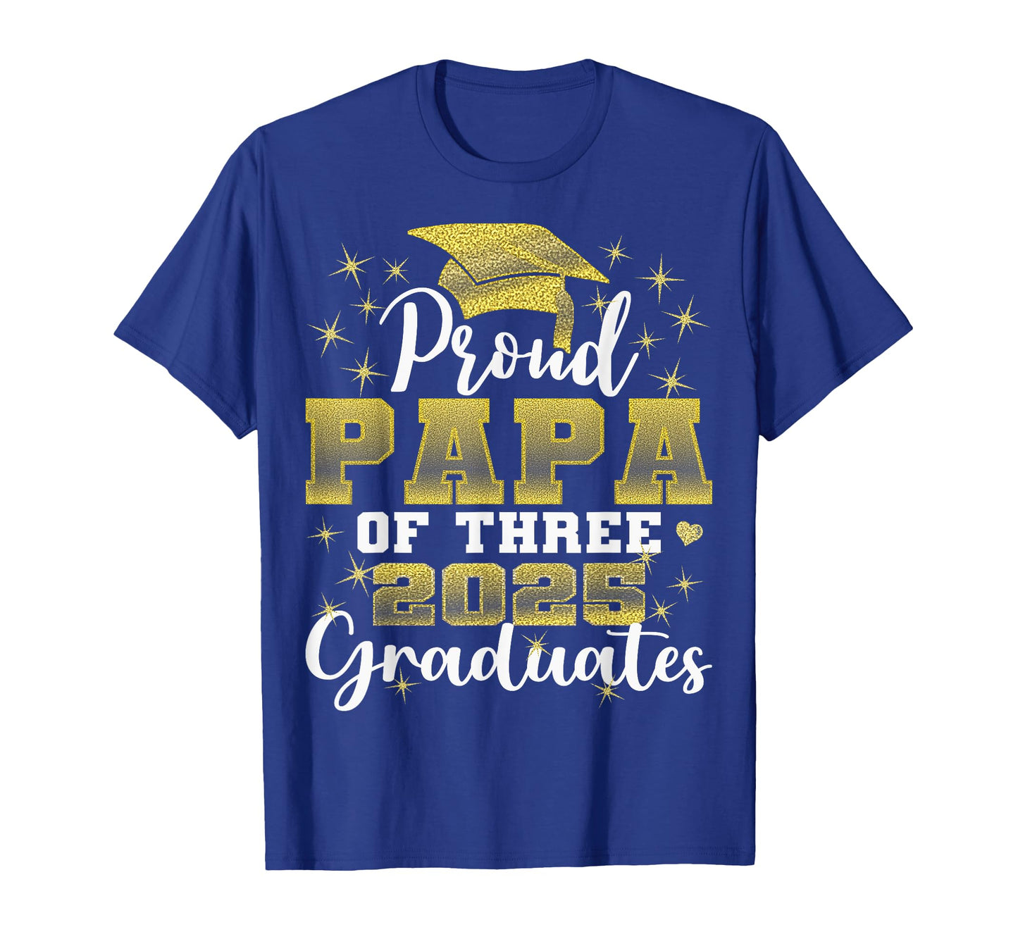 Proud Papa of Three 2025 Graduates Graduation family T-Shirt