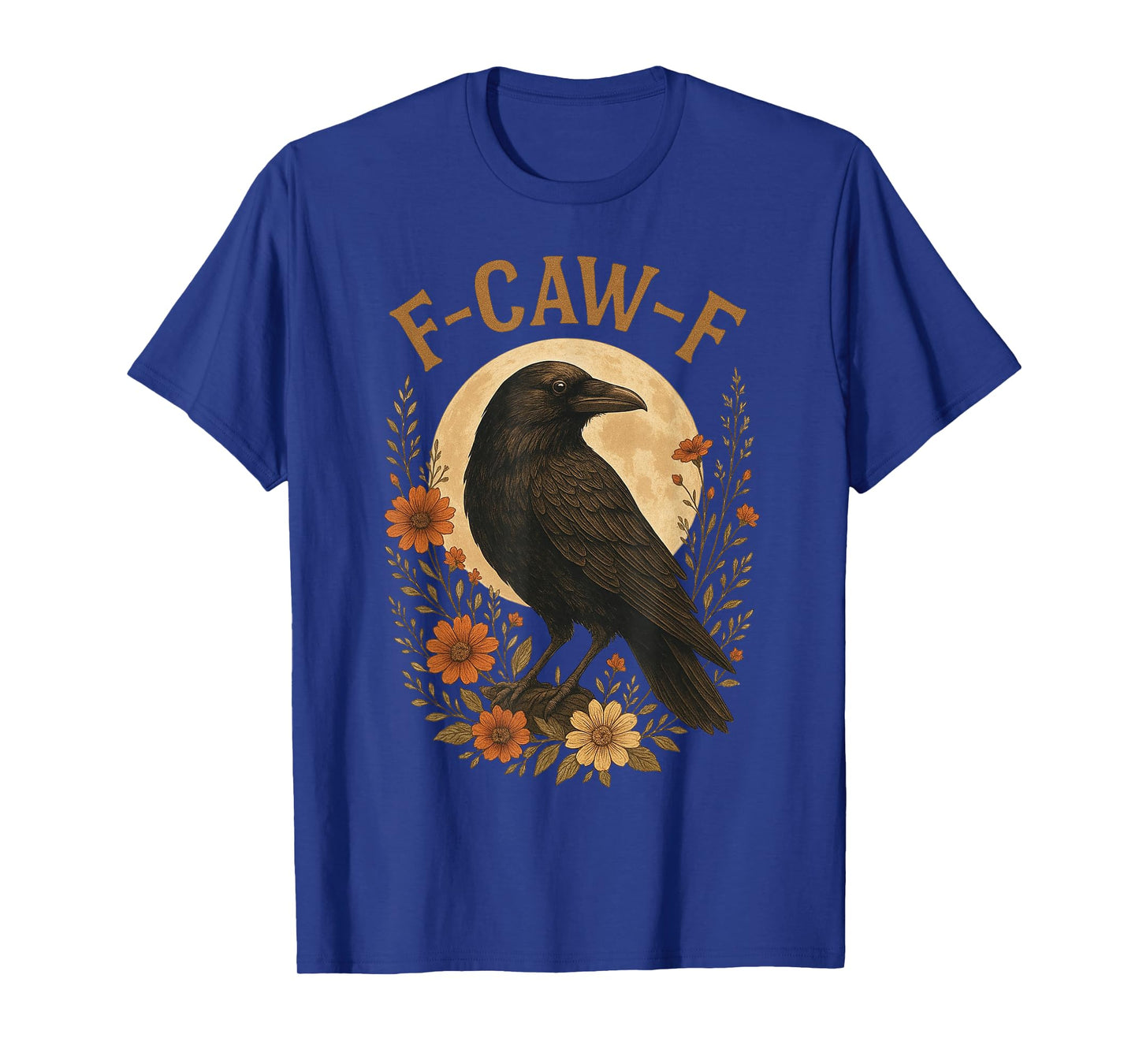 Funny F Caw F Raven Bird Graphic Sarcastic Humor Saying T-Shirt