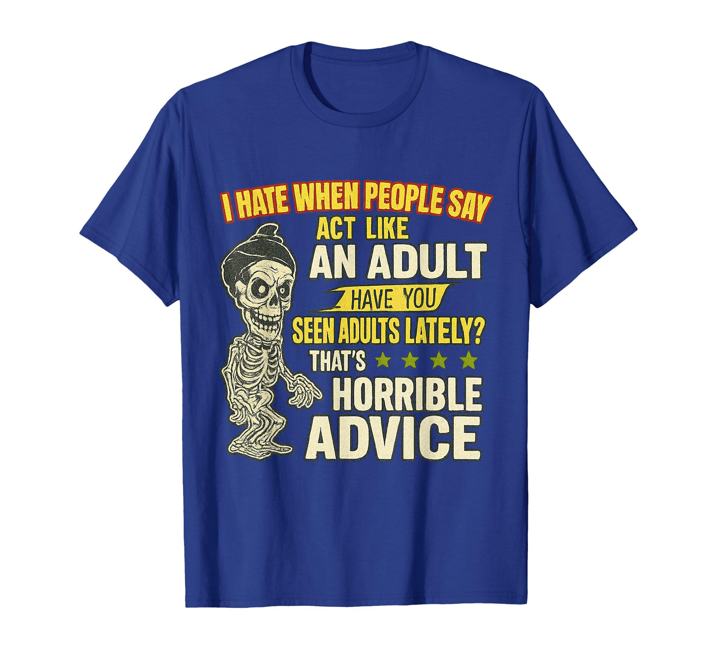 I Hate When People Say Act Like Funny Halloween Skeleton T-Shirt