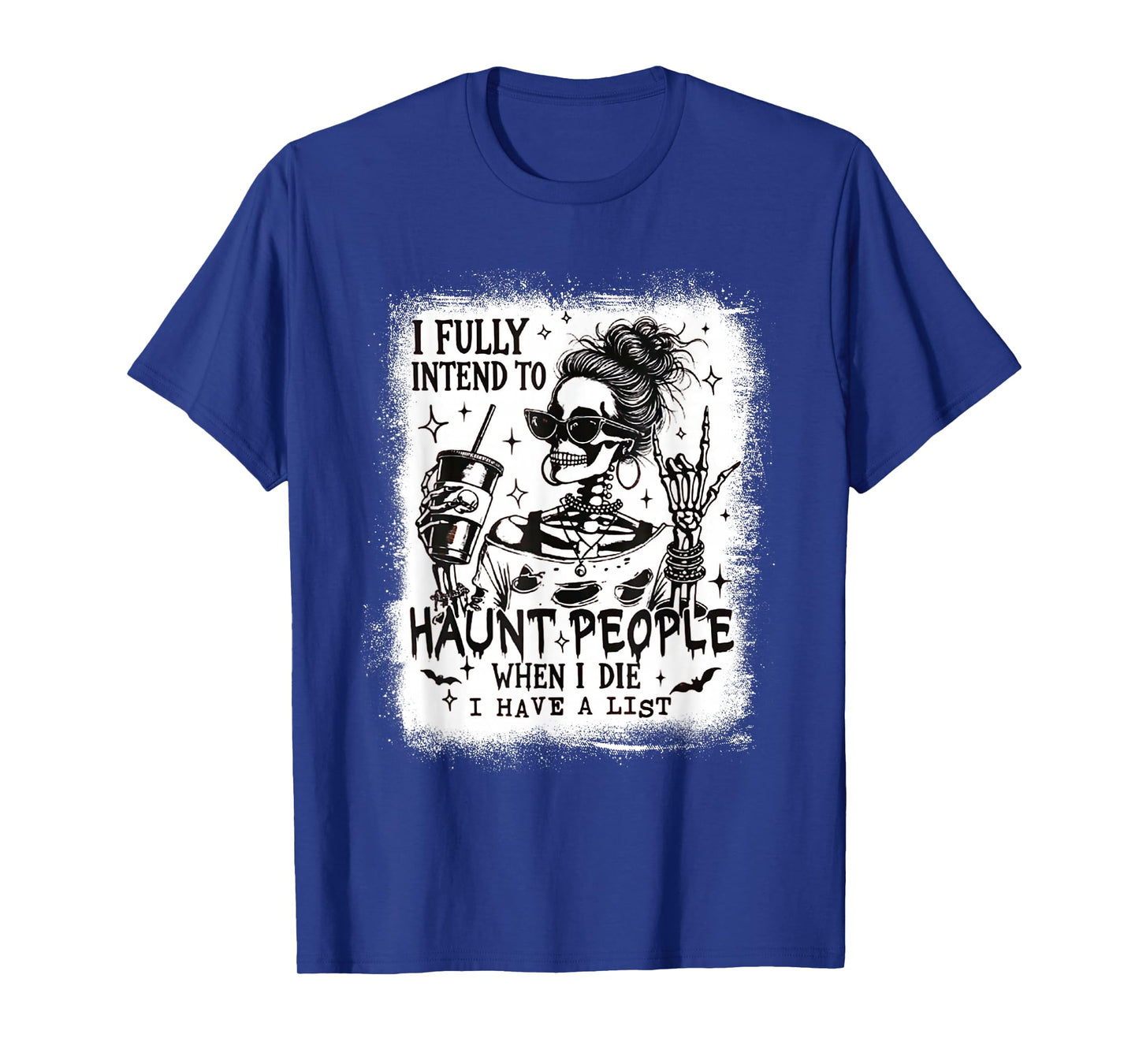 I Fully Intend to Haunt People When I Die Funny Skeleton T-Shirt