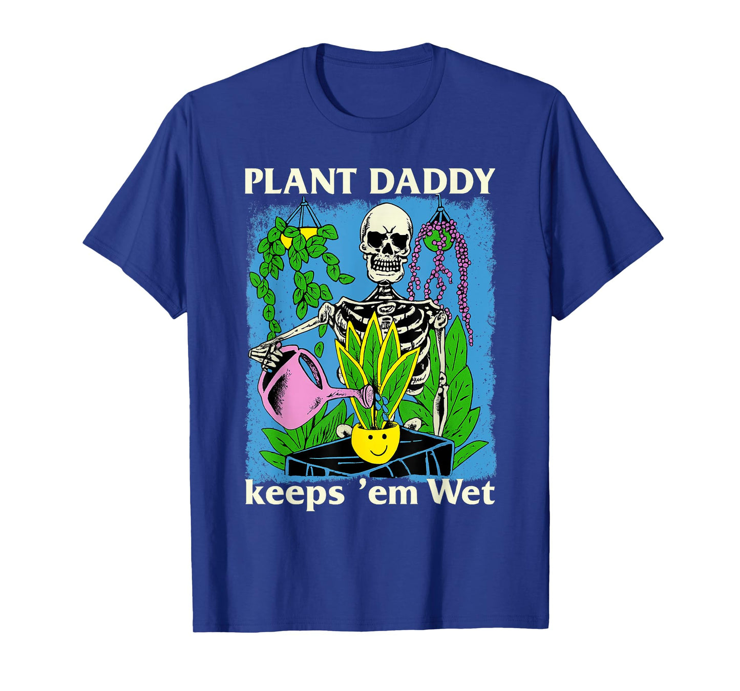 Plant Daddy Keeps Em Wet Funny Gardeners Houseplant T-Shirt
