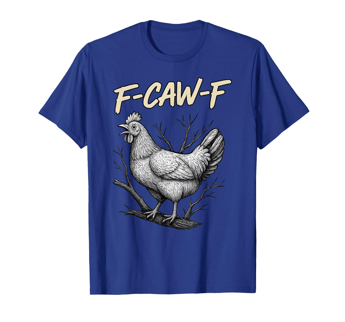 F-CAW-F Chicken Funny Farm Animal Meme Humor T-Shirt