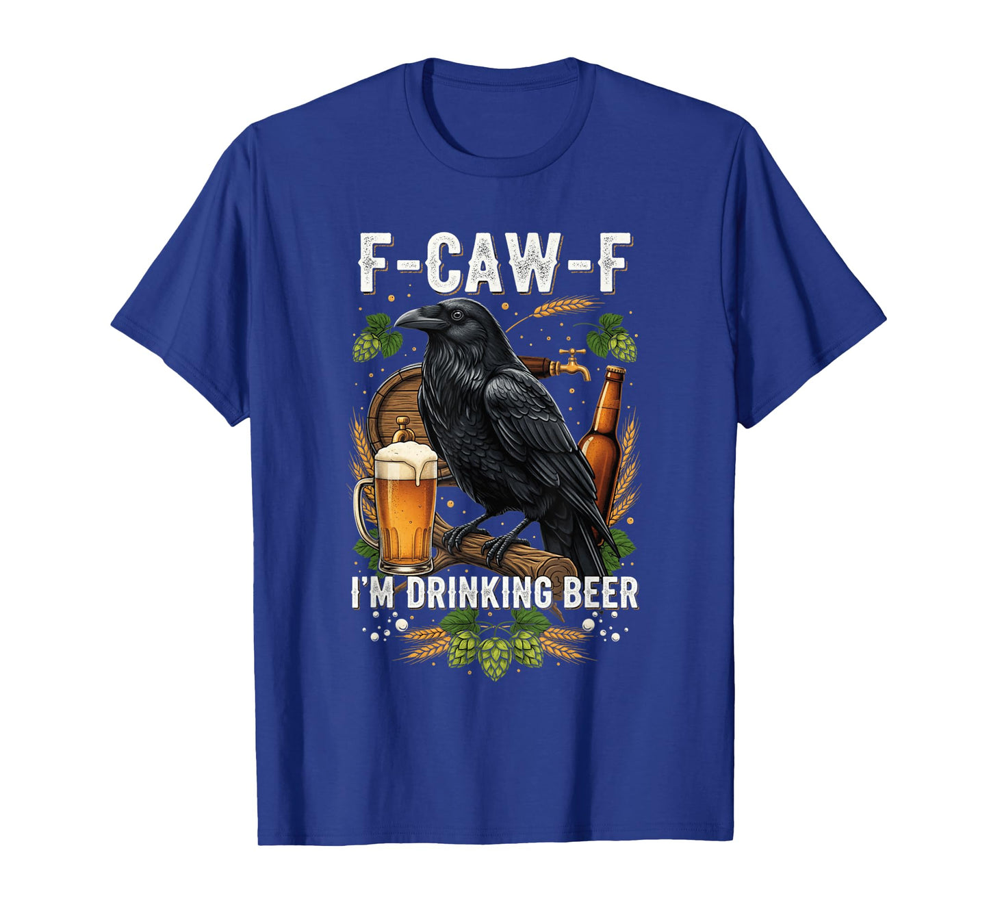 Funny F-Caw-F I'm Drinking Beer Crow FCAWF Meme T-Shirt