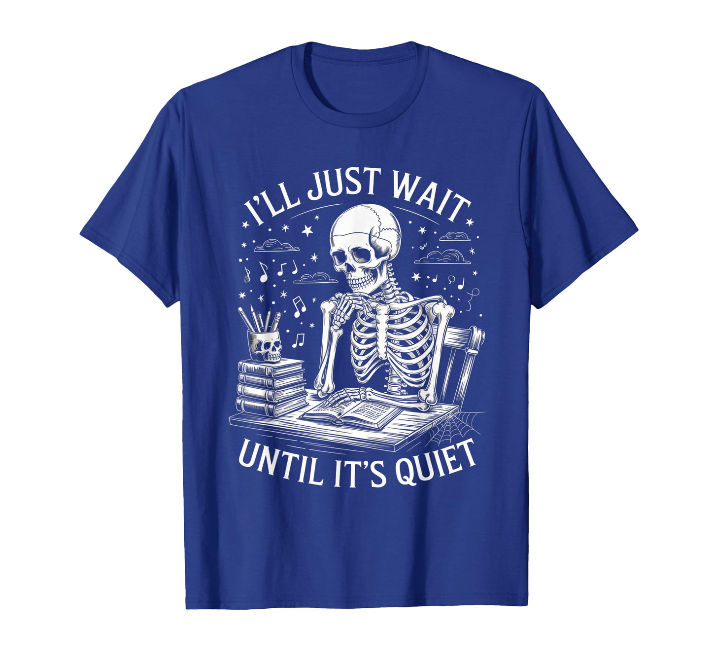 Halloween Teacher Tee Funny I'll Just Wait Until It's Quiet T-Shirt