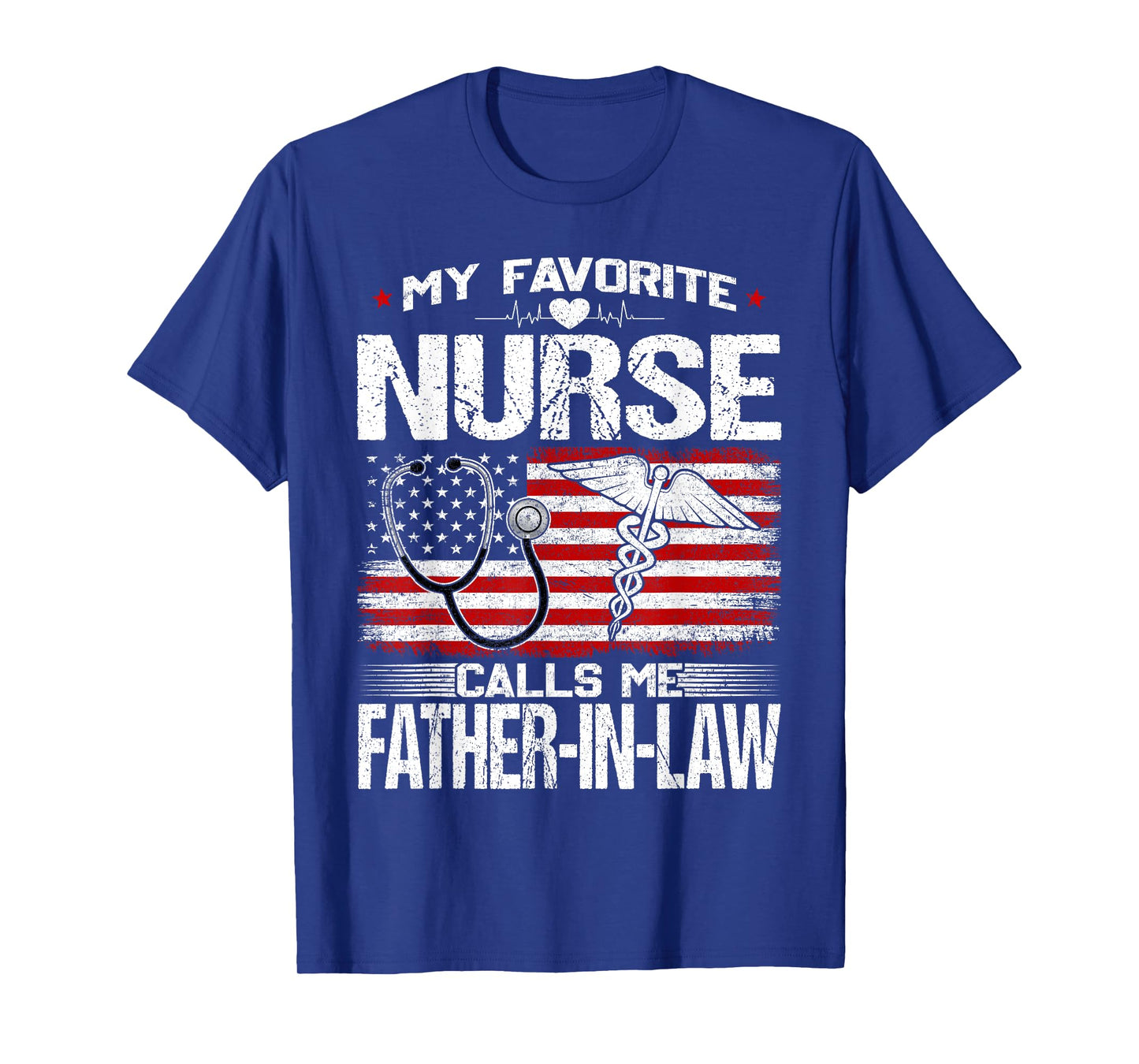 My Favorite Nurse Calls Me Father-In-Law Nursing Patriotic T-Shirt