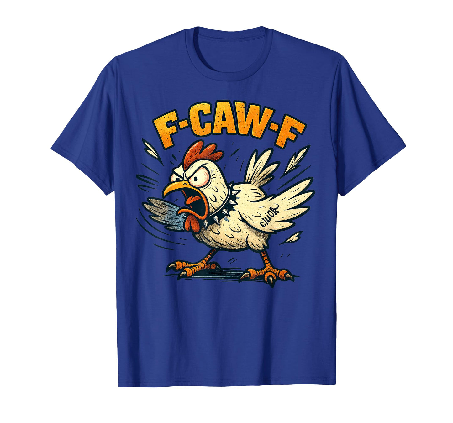 F-CAW-F Chicken Funny Sarcasm Irony Crazy Screaming F-CAW-F T-Shirt