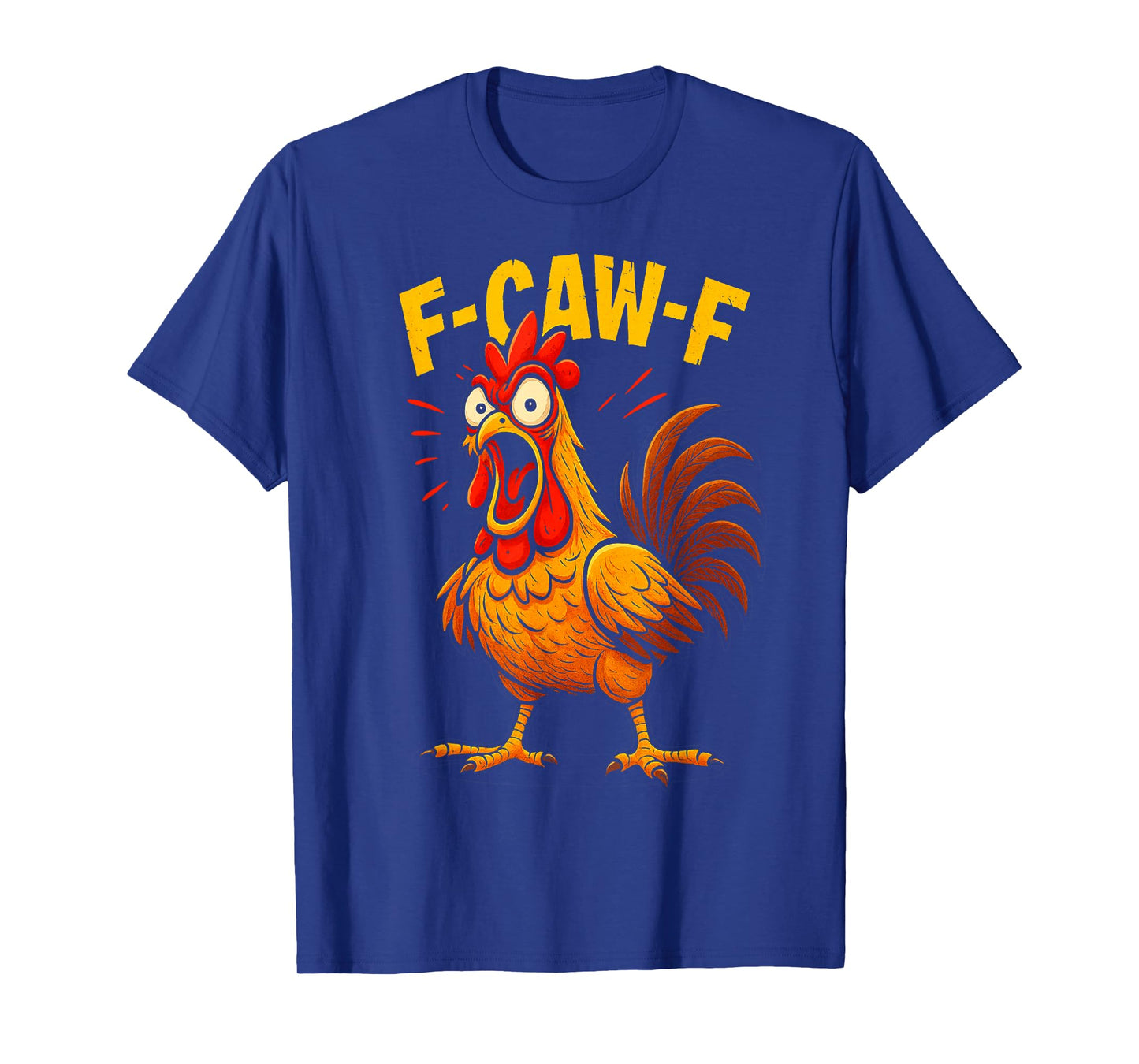 Funny F-Caw-F Chicken FCAWF Chicken T-Shirt