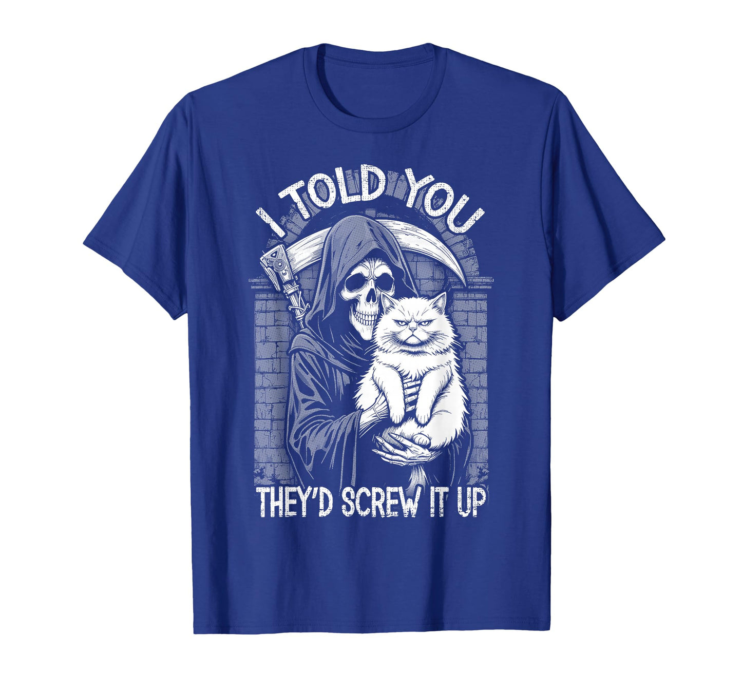 Grim Reaper Cat Humans Screw It Up Sarcastic Halloween Cats T-Shirt