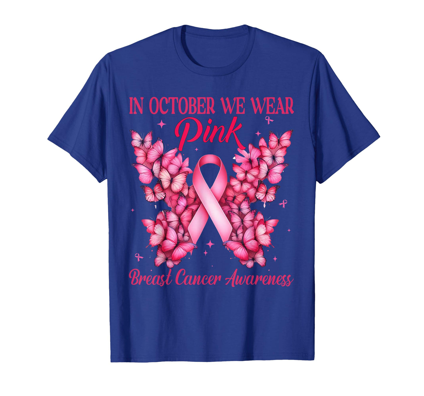 in October We Wear Pink Butterfly Ribbon Support Women T-Shirt